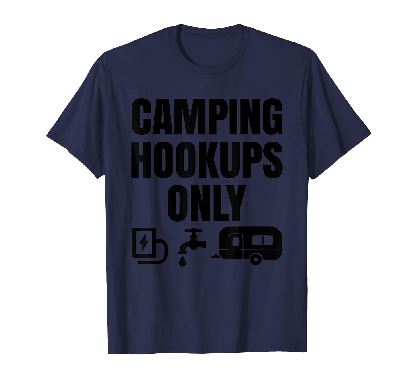 Funny Camping Hookups Only RV Motorhome Trailer T-Shirt