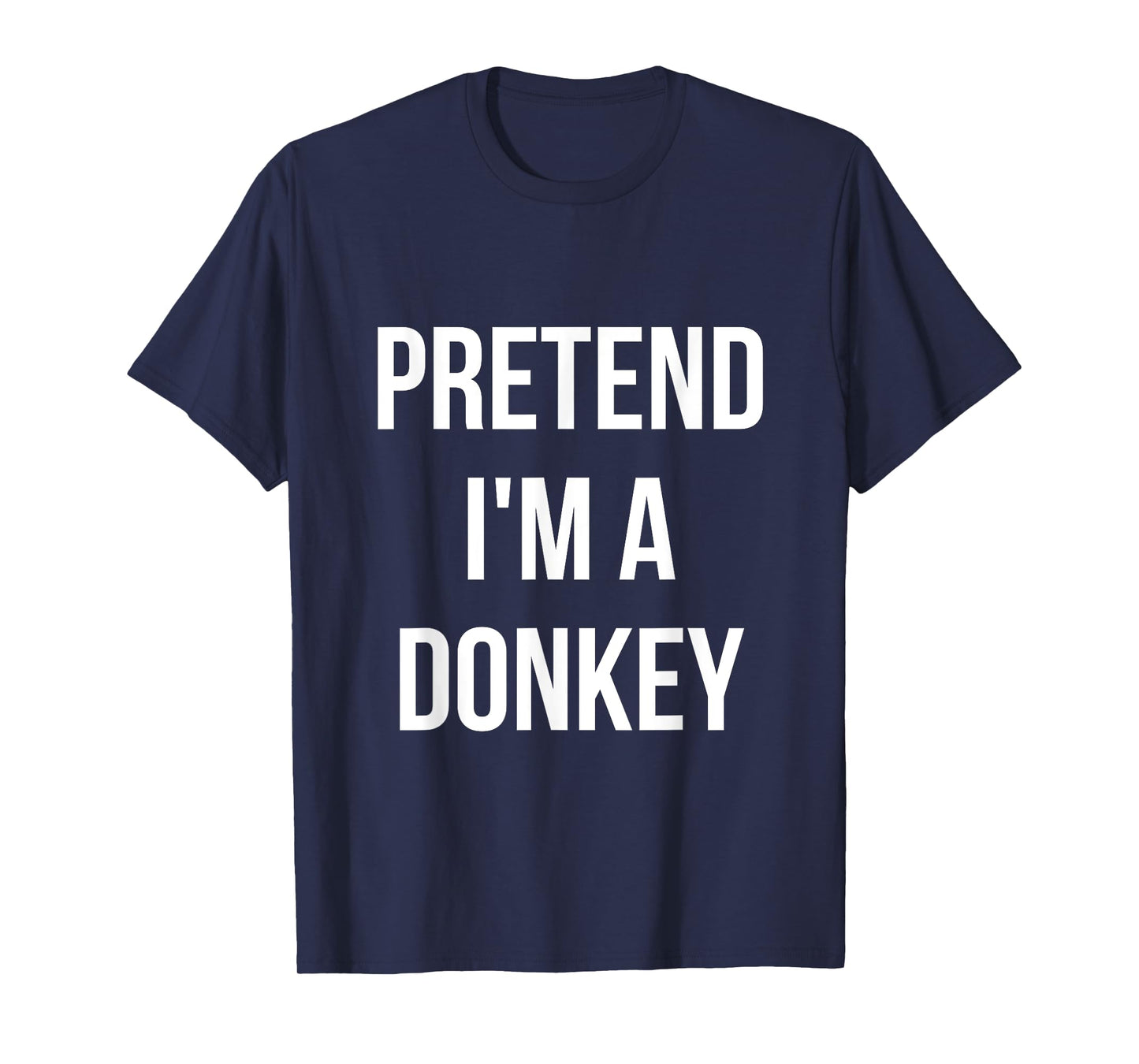 Pretend I'm a Donkey Shirt Adult Costume Halloween Grey T-Shirt