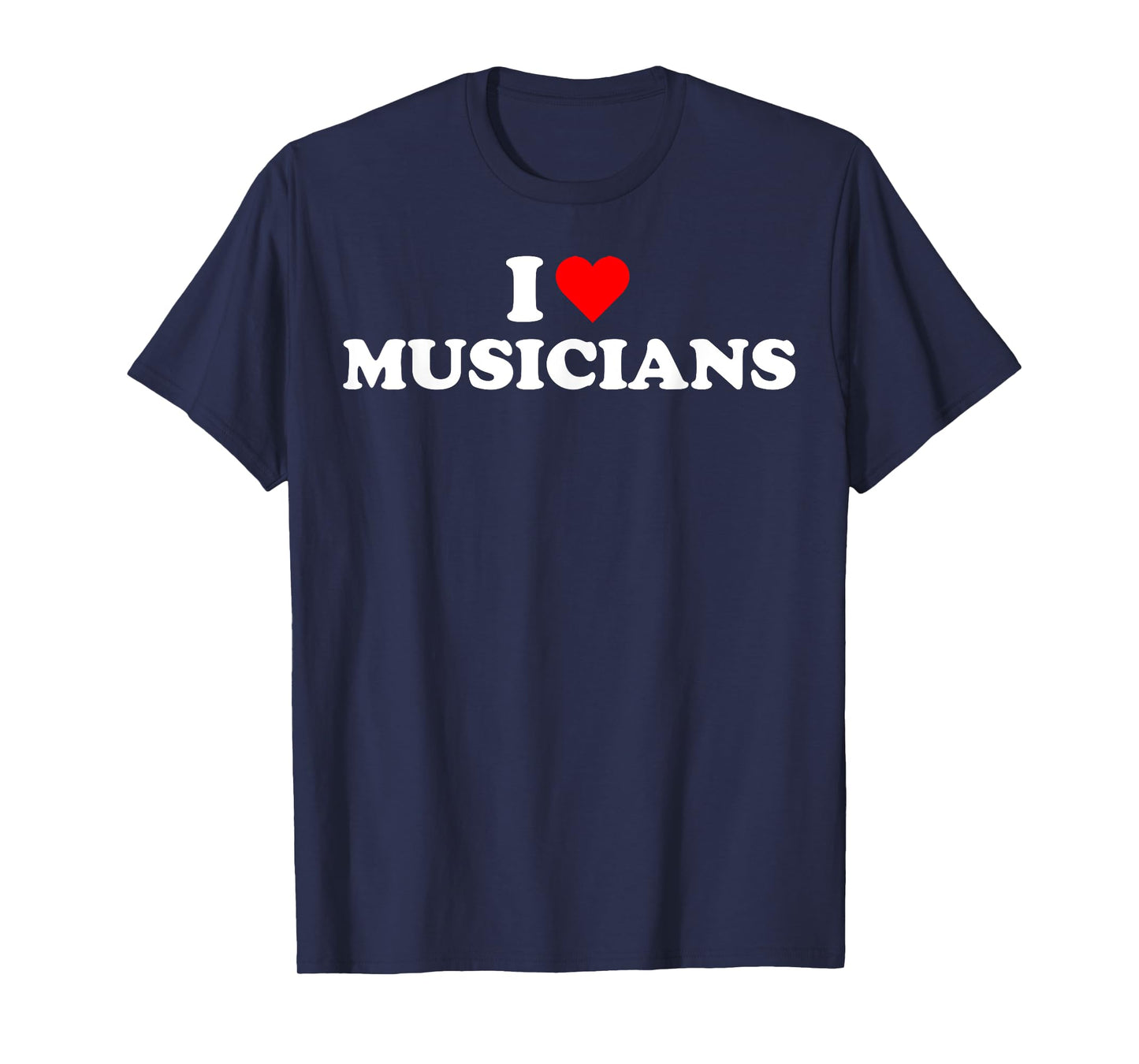I heart MUSICIANS Cute Music Lover Musician T-Shirt