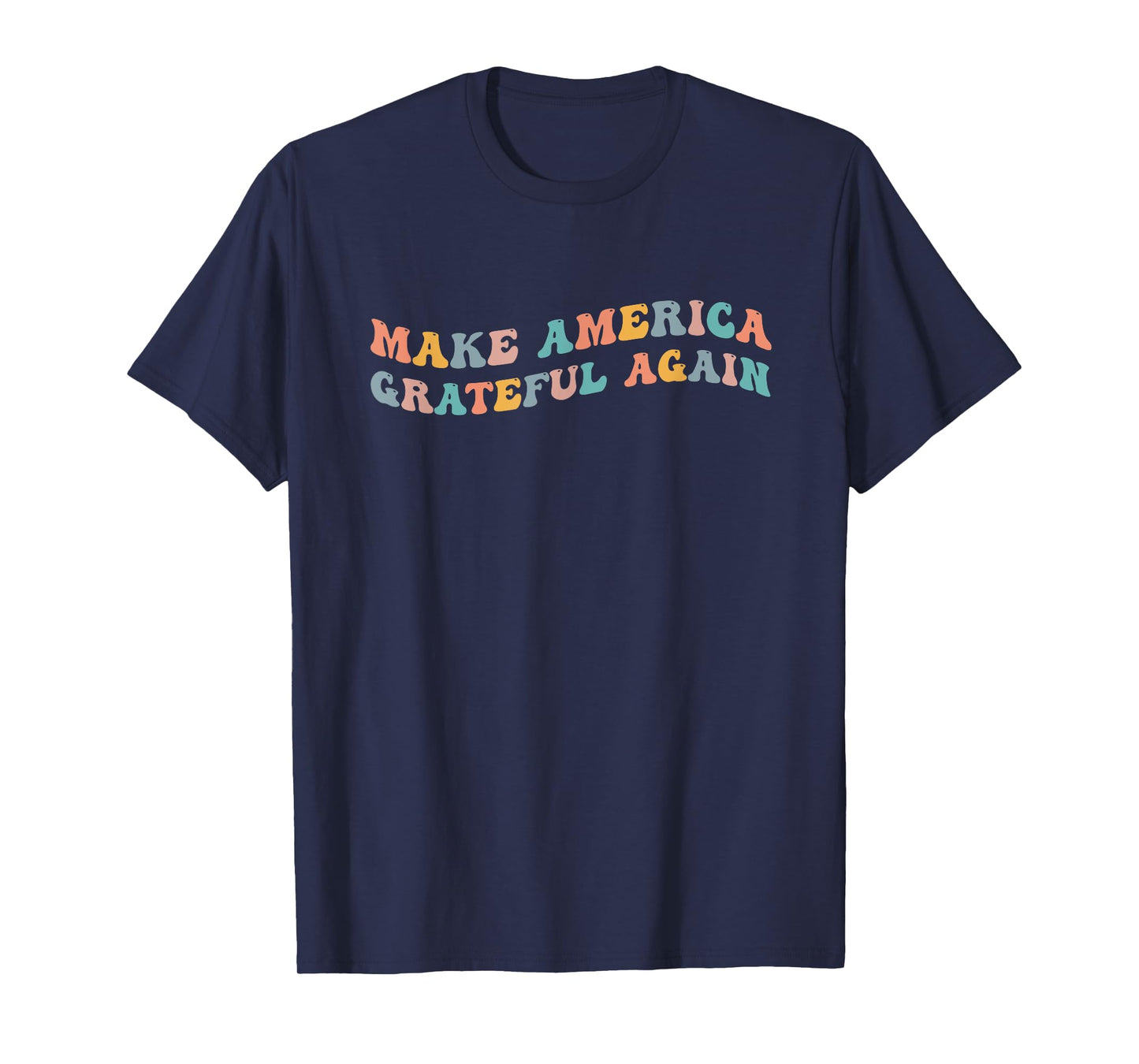 Make America Grateful Again Thanksgiving Turkey Day Patriot T-Shirt