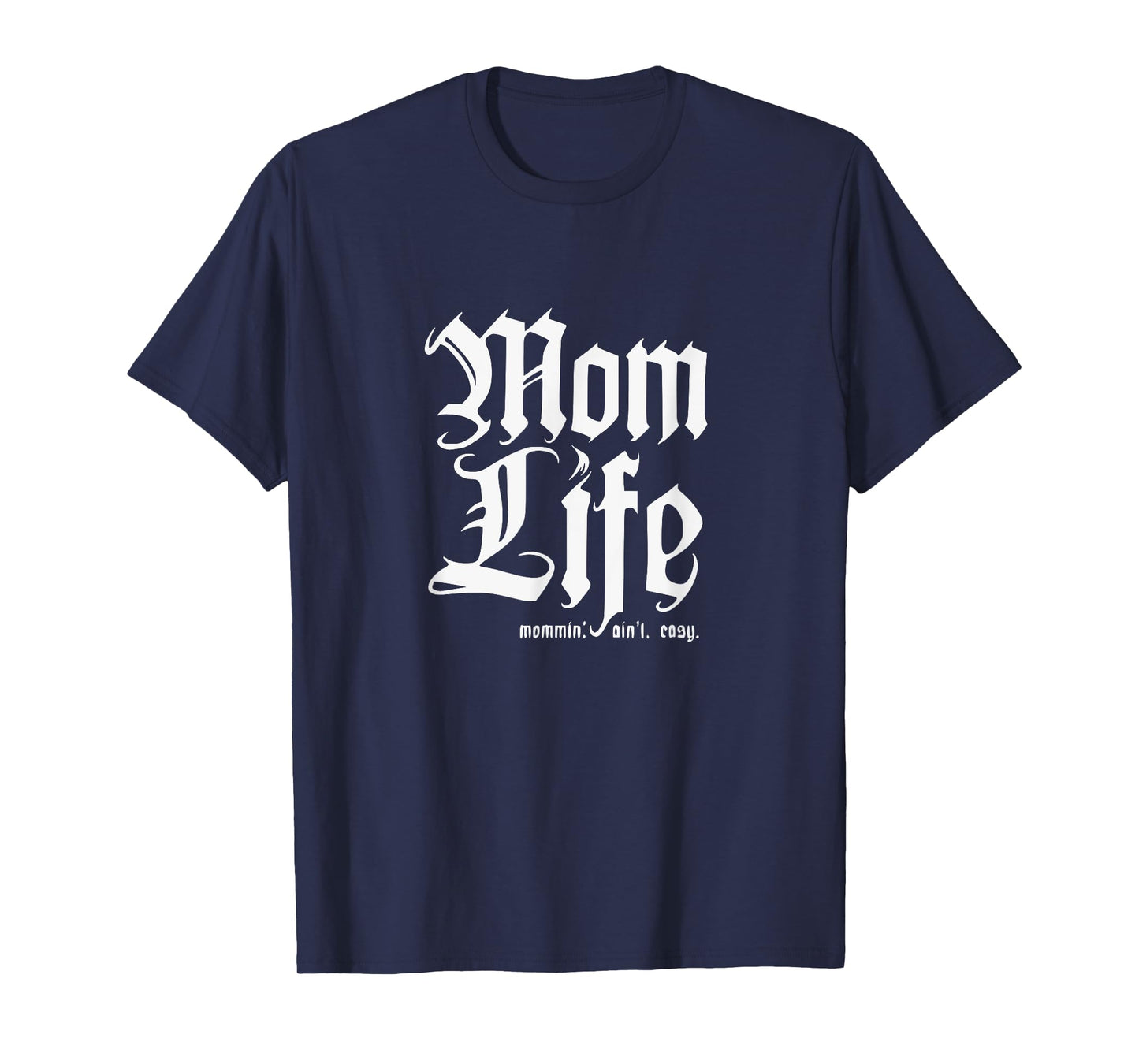 Mom Life - Thug - Mommin' Ain't Easy T-Shirt