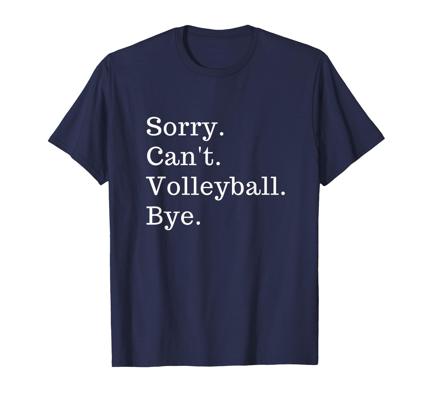Funny Sorry Can't Volleyball Bye Gift T-Shirt