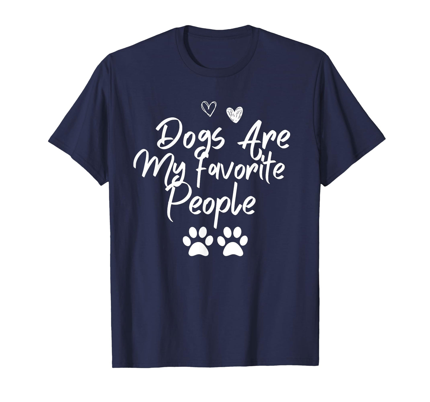 Dogs are my favorite people shirt paw heart for men women T-Shirt