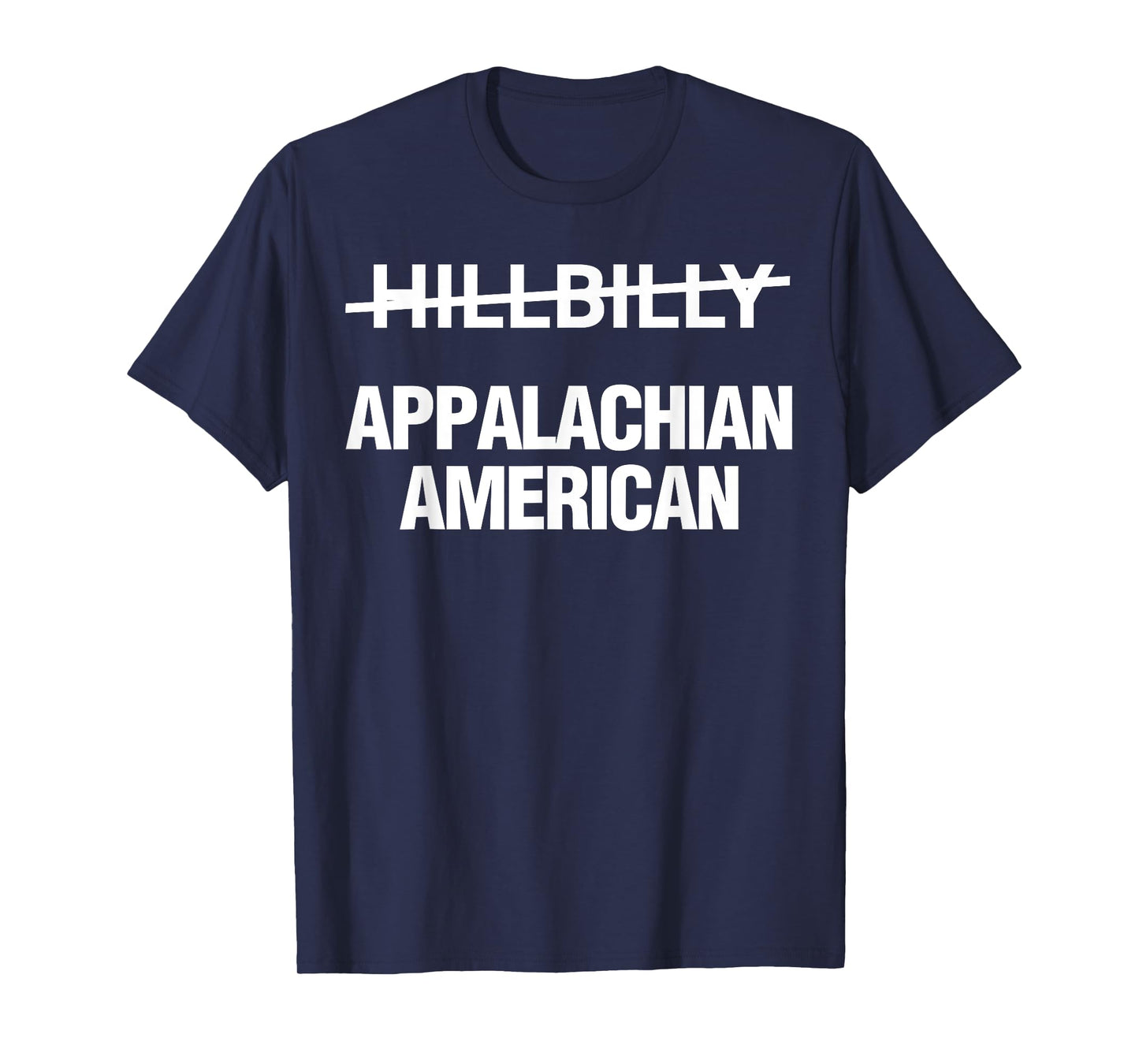 Hillbilly Appalachian American Funny Political T-Shirt