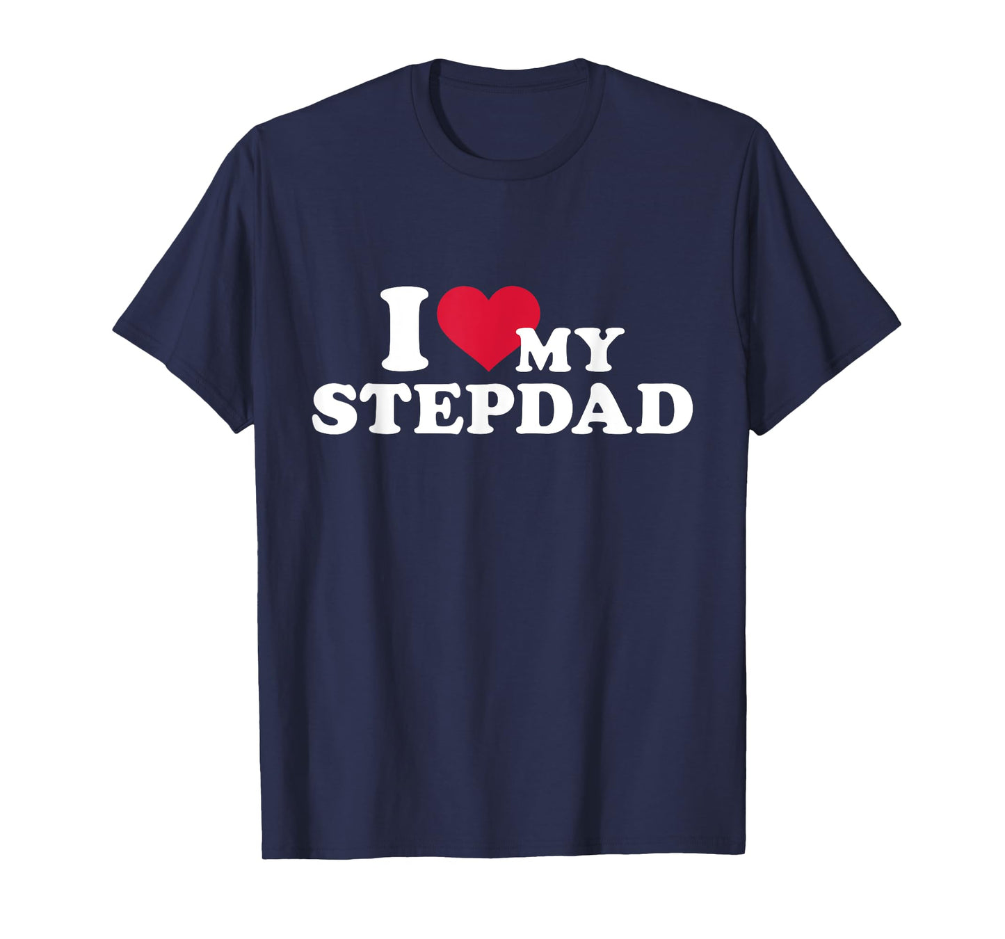 I love my stepdad for stepchild T-Shirt