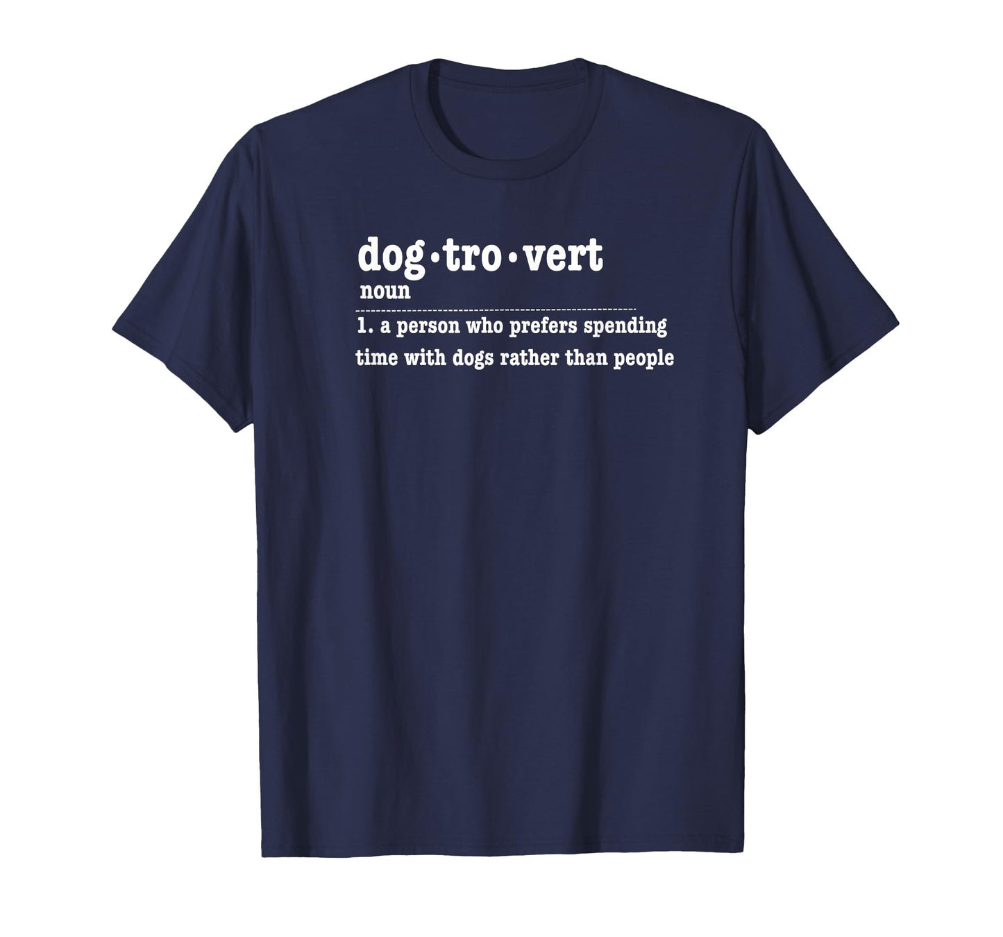 DOGTROVERT FUNNY SARCASTIC DOG LOVER DESIGN T-Shirt