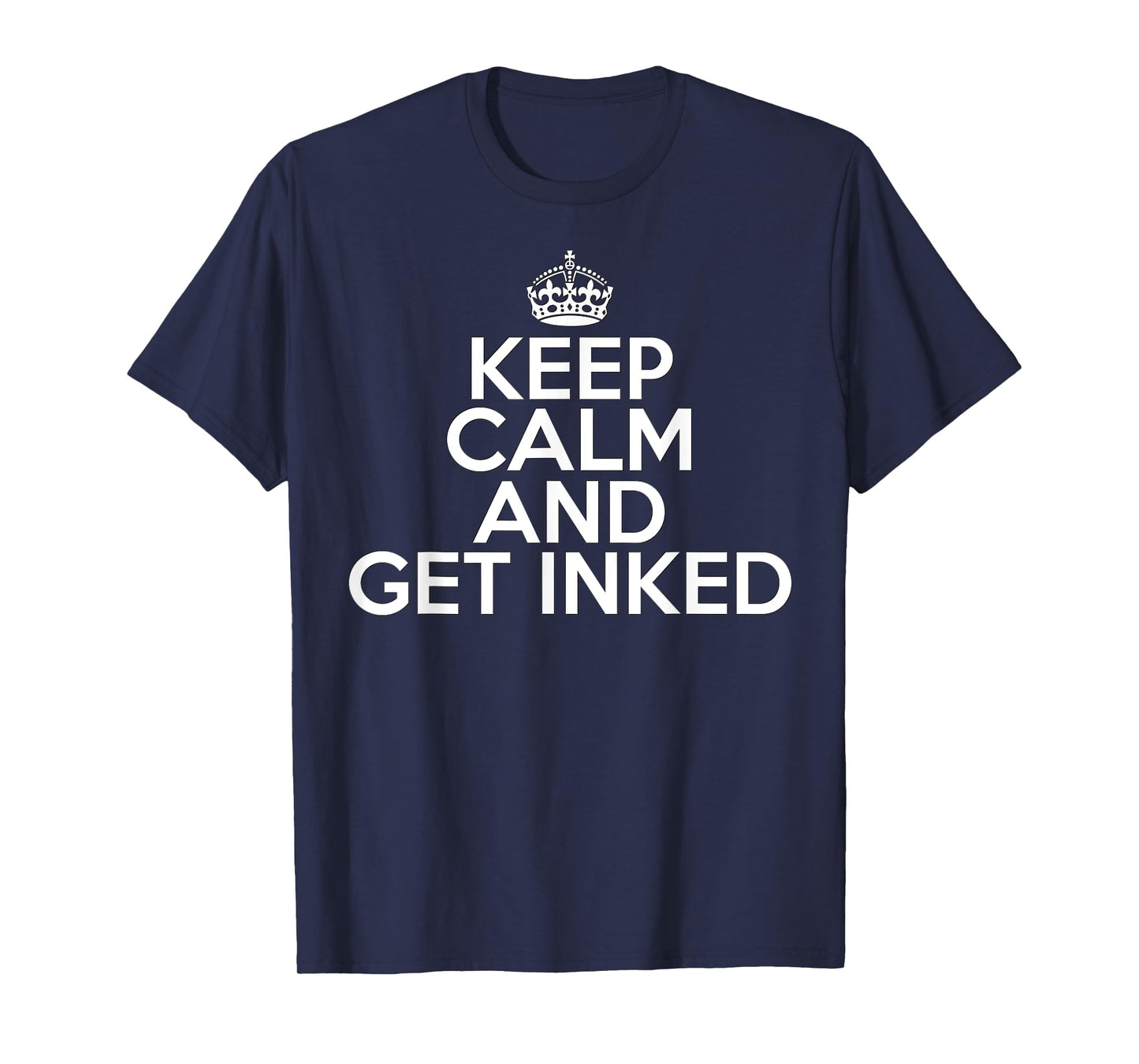 Funny Tattoo Lover Keep Calm and Get Inked T-Shirt