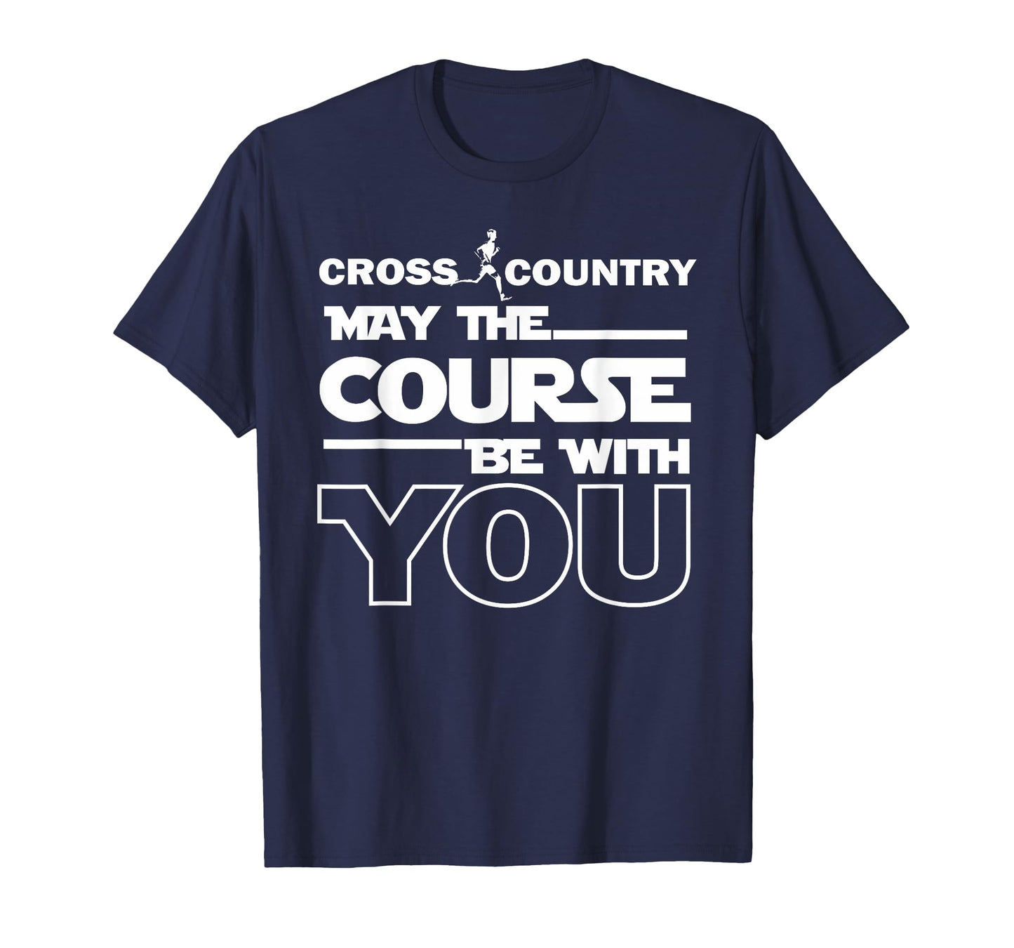 Cross Country May the Course be with you track running gift T-Shirt