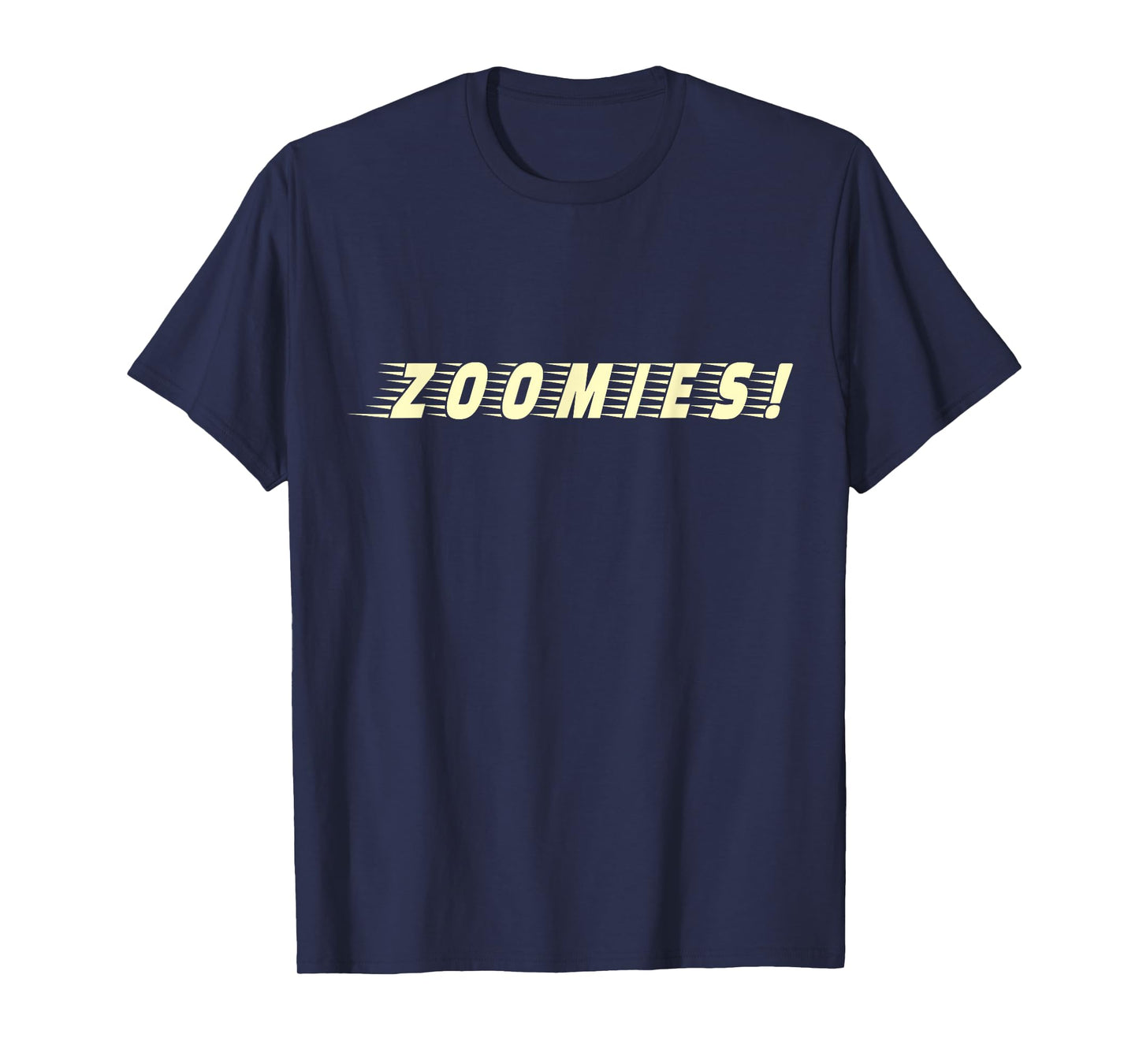 Funny Zoomies Gift For Dog Lover Puppy Owner Agility Trainer T-Shirt for Men Women Kids