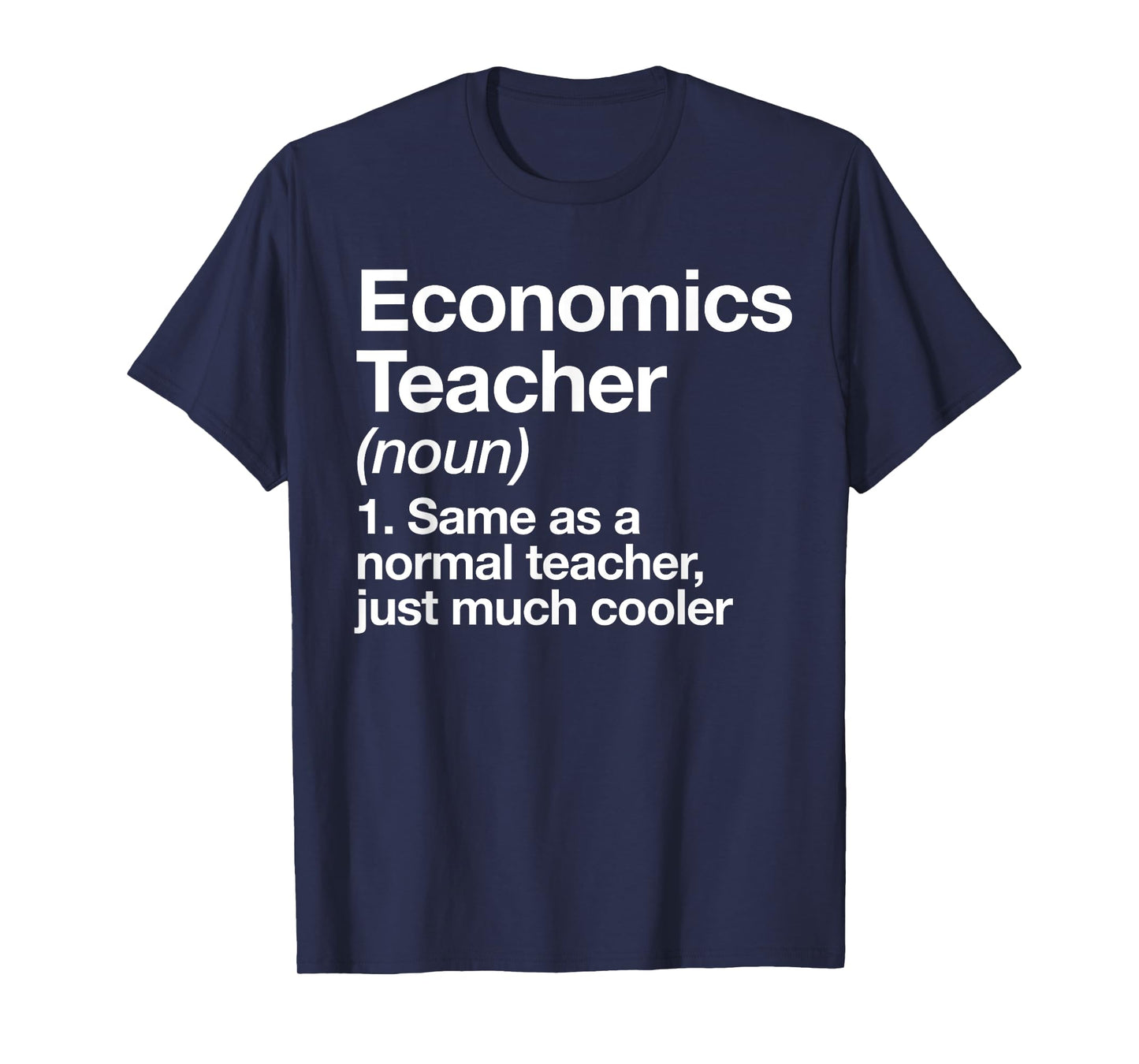Economics Teacher Definition Funny Back To School First Day T-Shirt for Men Women Girls Kids