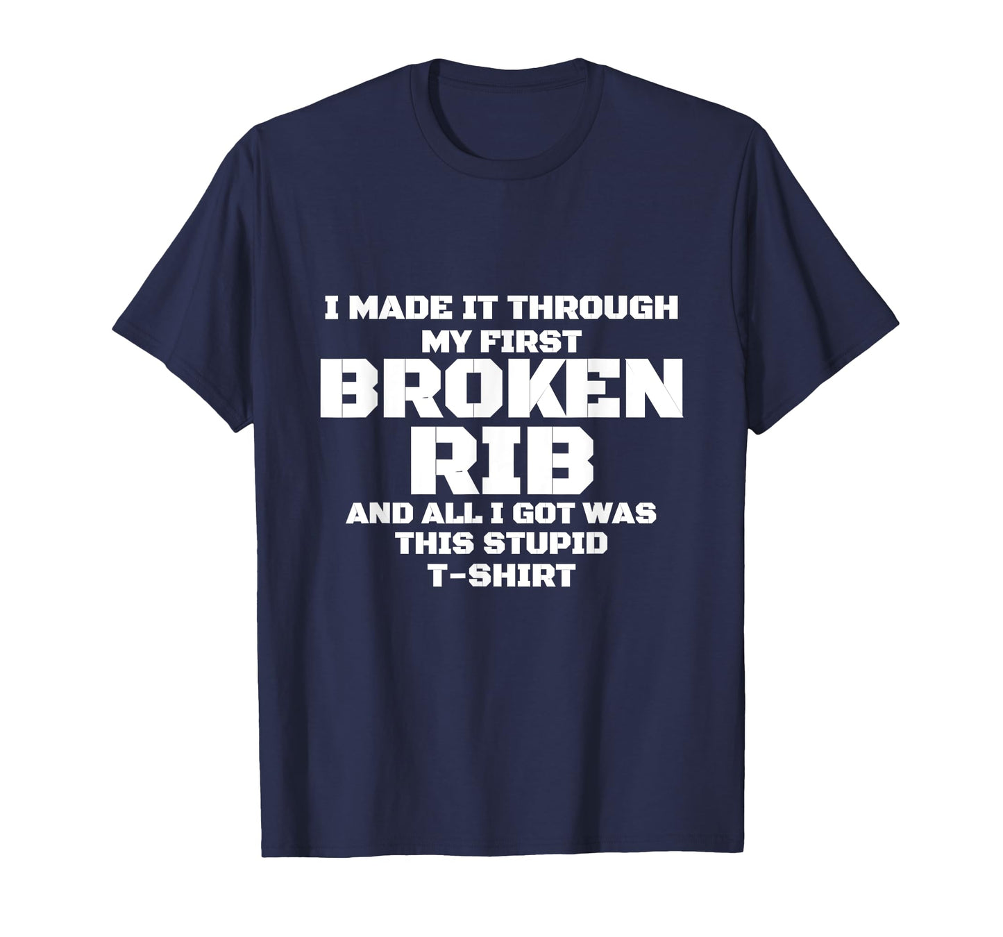 FIRST BROKEN RIB Get Well Soon - Recovery Gift Gag T-Shirt T-Shirt