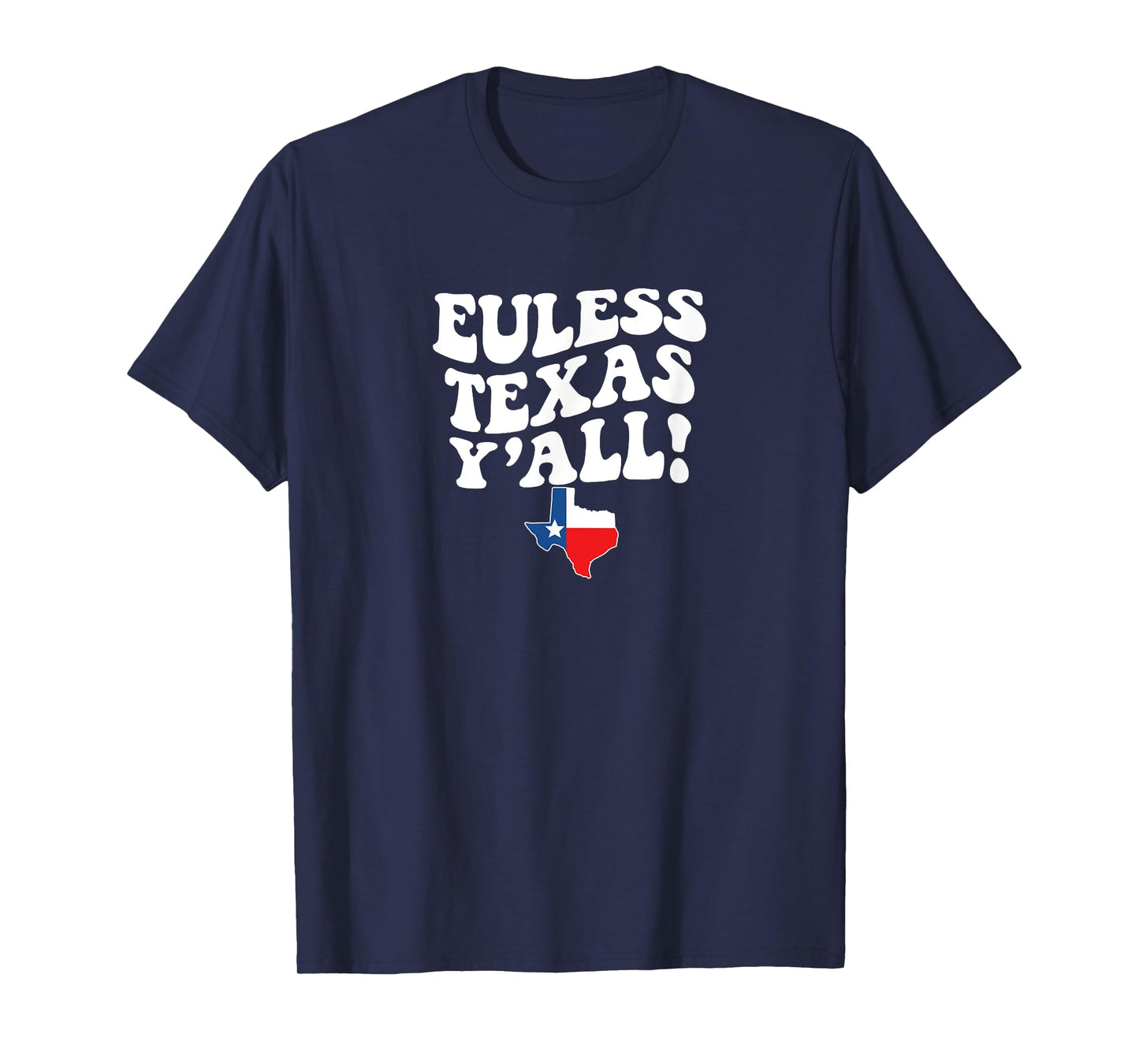 Euless Texas Y'all TX Southern Accent Vacation T-Shirt