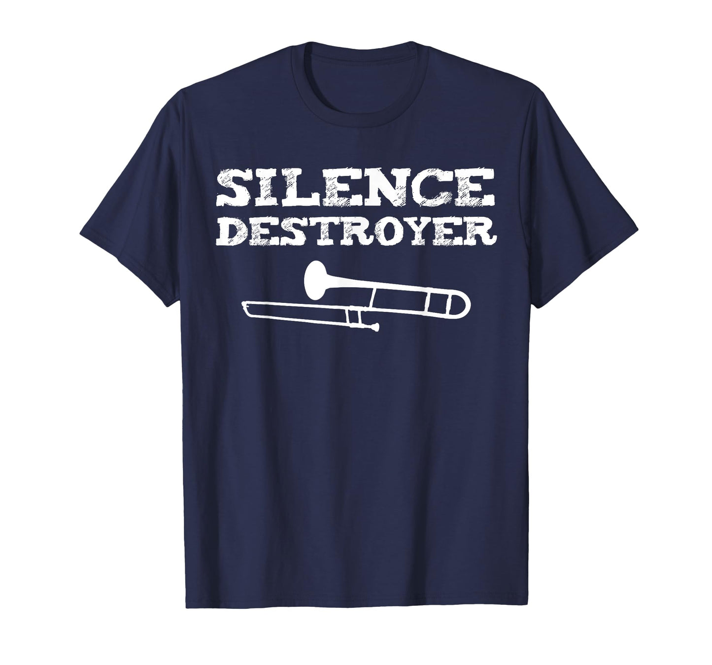 Trombone t-shirt. Silence Destroyer. I destroy silence