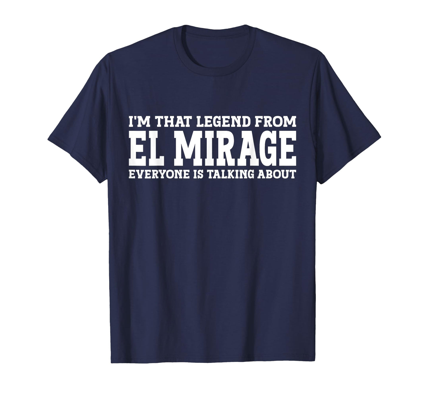El Mirage Hometown AZ Arizona Home Roots City El Mirage T-Shirt