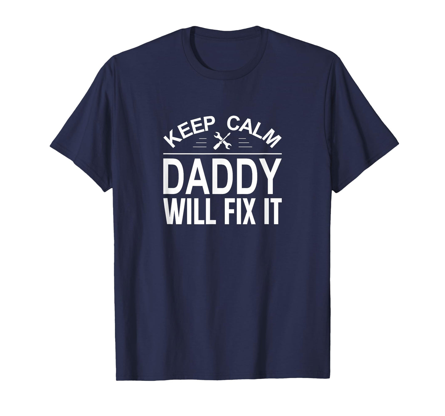 Keep Calm - Daddy Will Fix It - T-Shirt