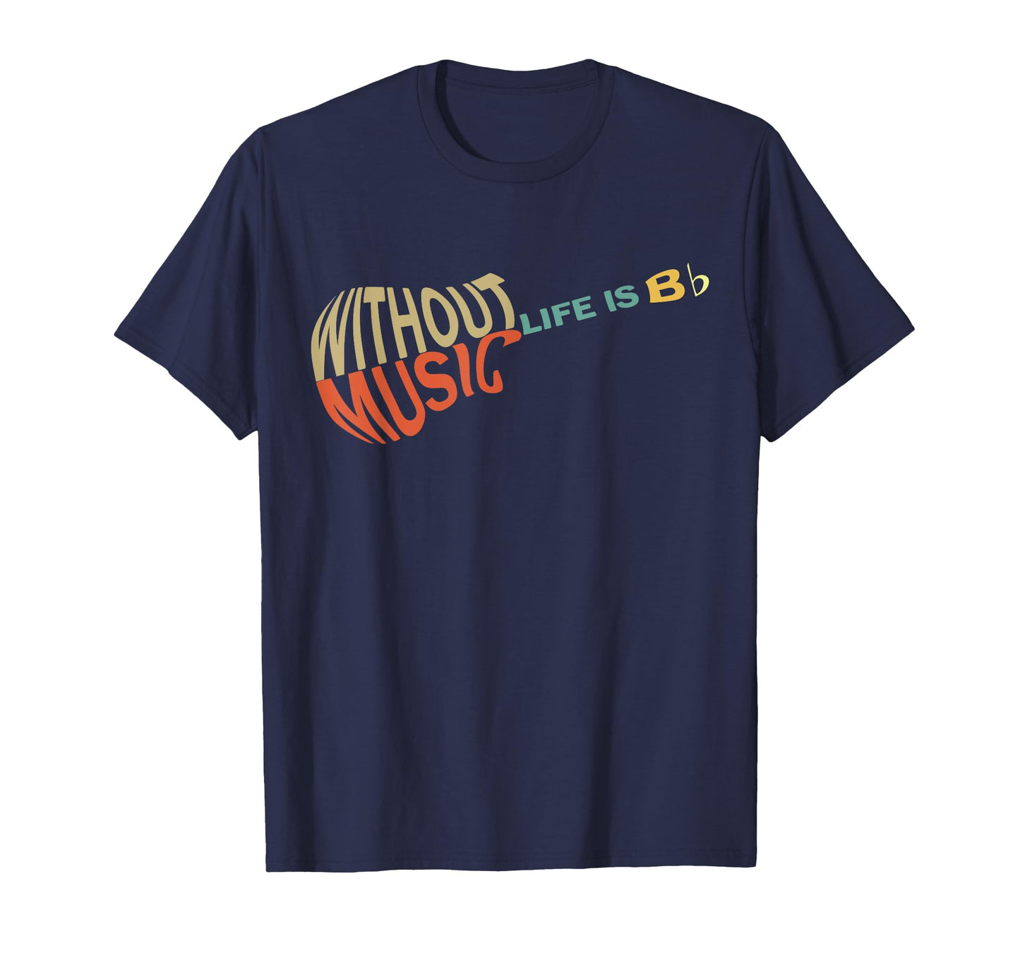 Without Music Life Would B Flat Music Guitar T-Shirt