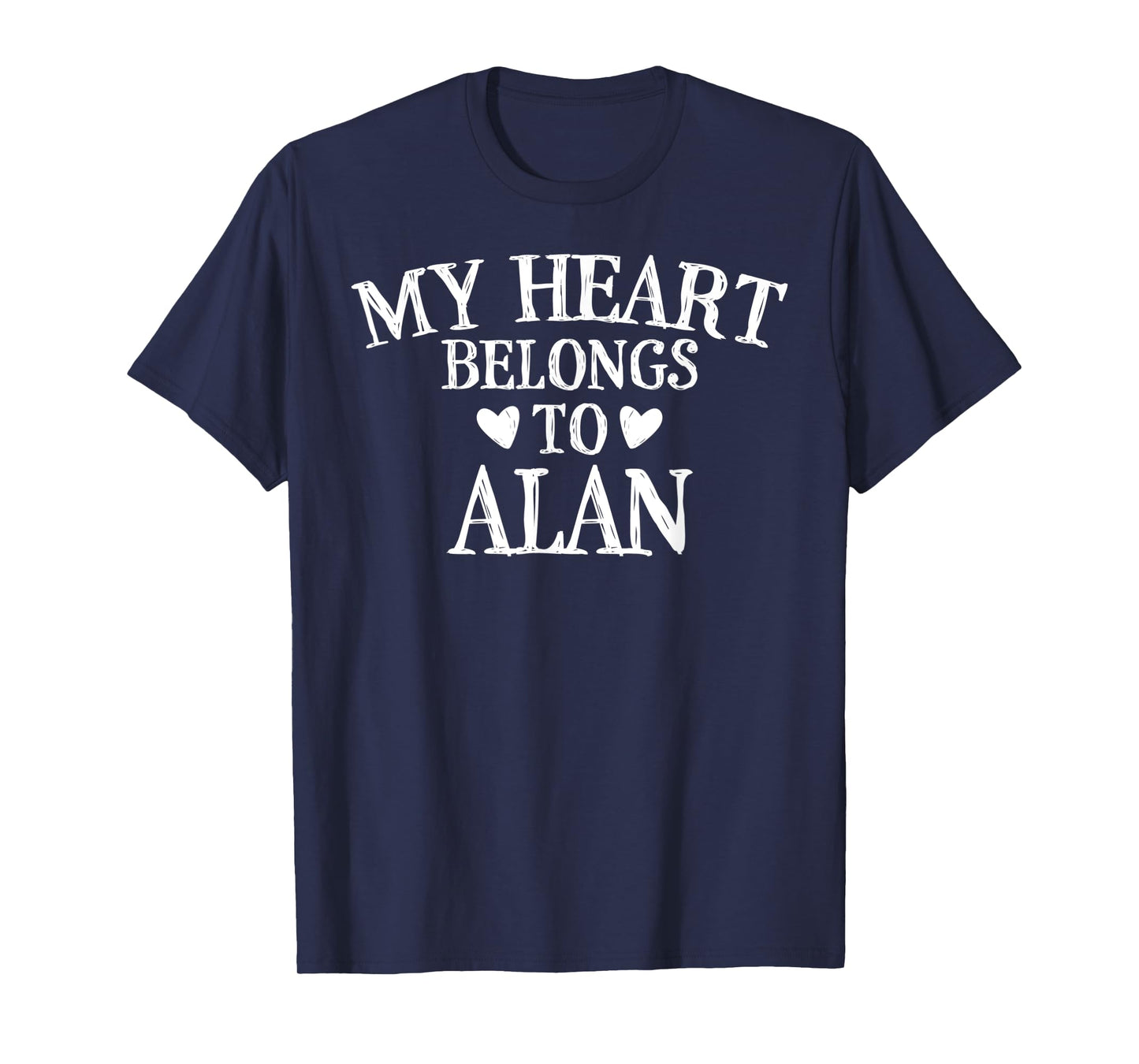 My Heart Belongs To Alan - Designs for Alan Lovers T-Shirt