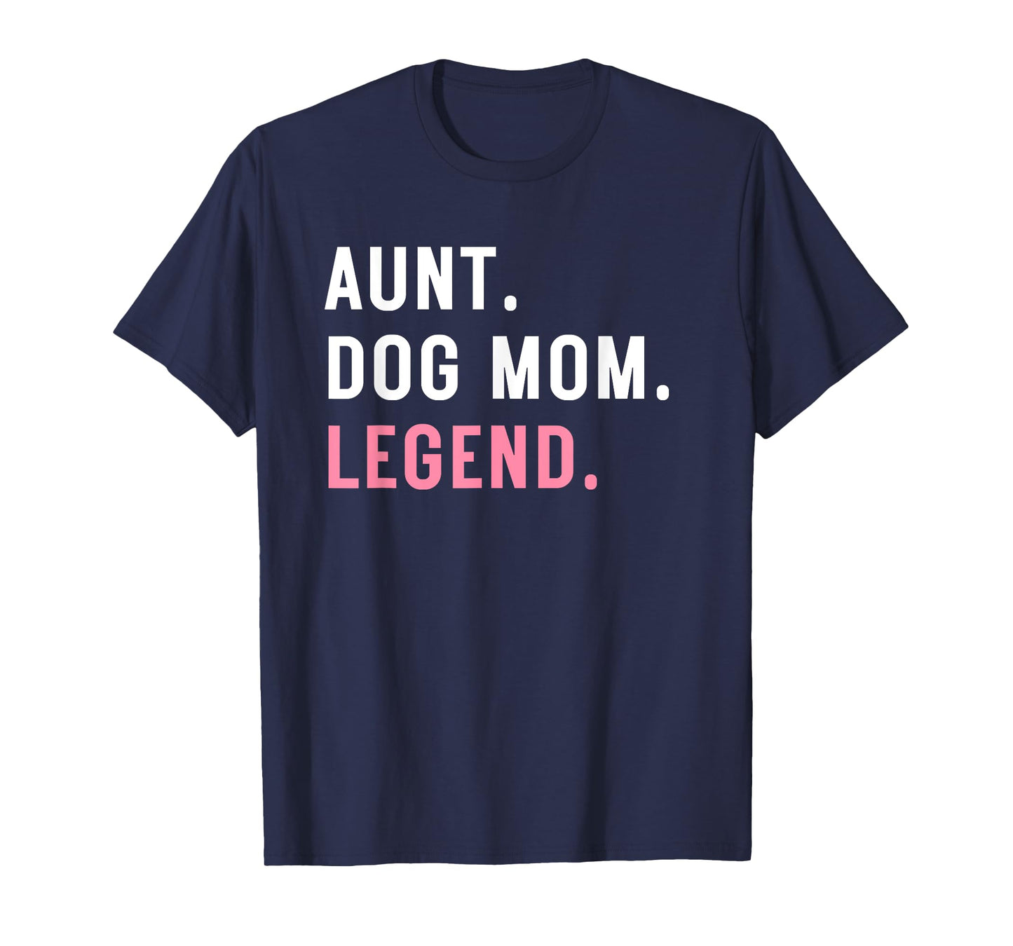 Aunt Dog Mom Legend Auntie Family T-Shirt