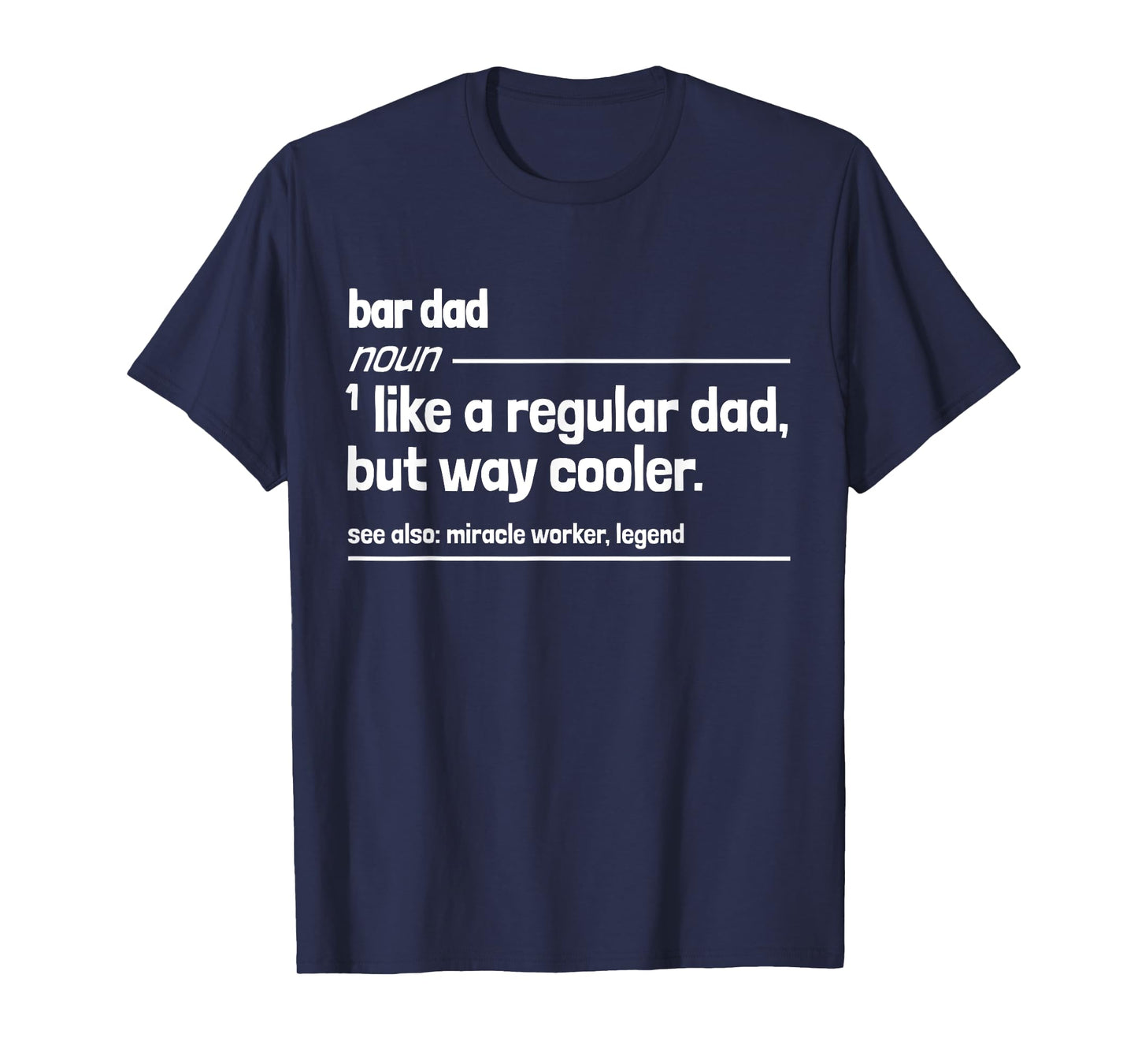 Bar Dad Like a Regular But Dad But Way Cooler Funny T-Shirt
