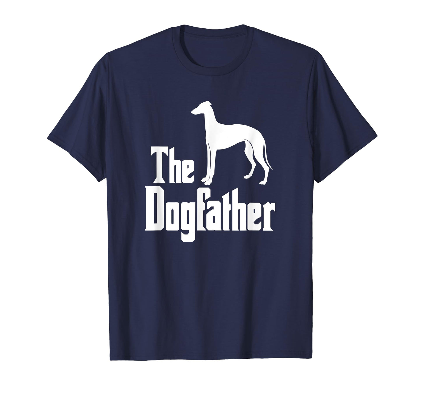 The Dogfather T-Shirt Greyhound, funny dog gift idea T-Shirt for Men Women Kids