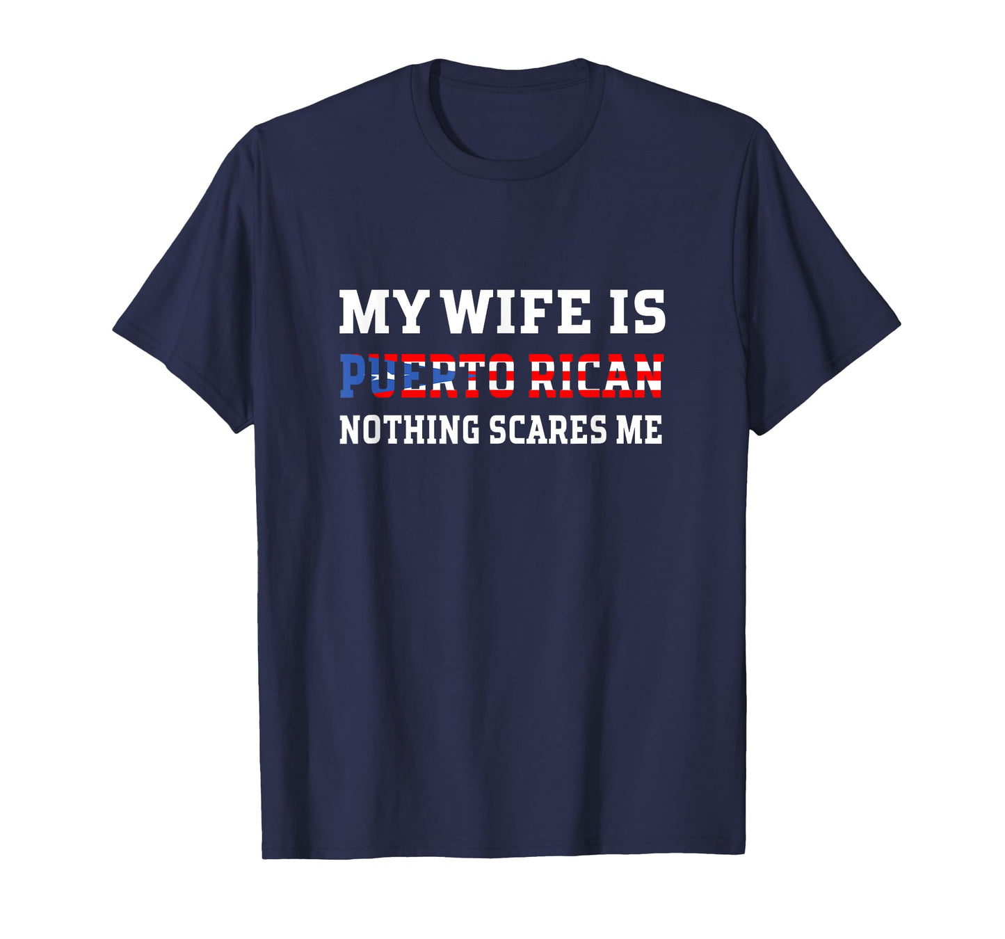 My Wife Is Puerto Rican Nothing Scares Me Husband T-Shirt