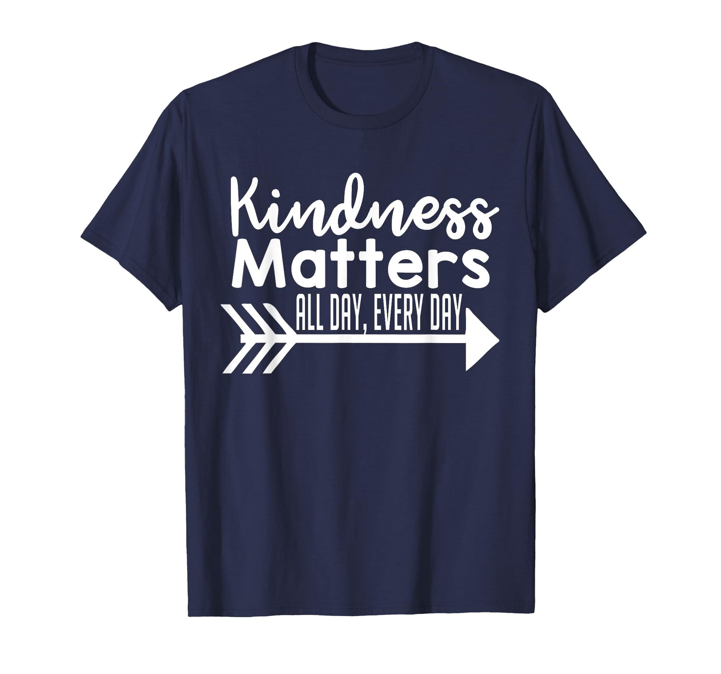 Kindness Matters All Day Every Day Shirt - Kindness Shirt T-Shirt