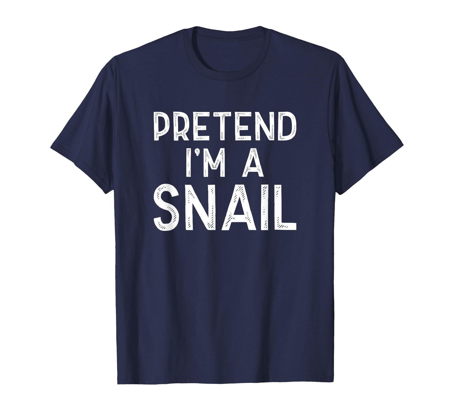 Pretend I'm A Snail Last Minute Halloween T-Shirt