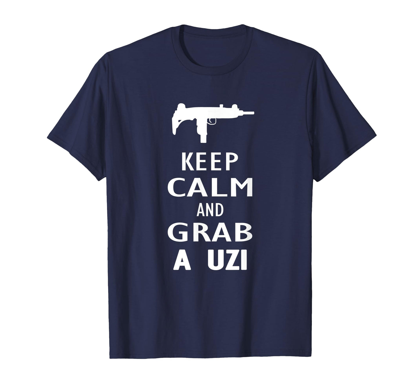 Keep Calm and grab a UZI Submachine Gun Shooter T-Shirt