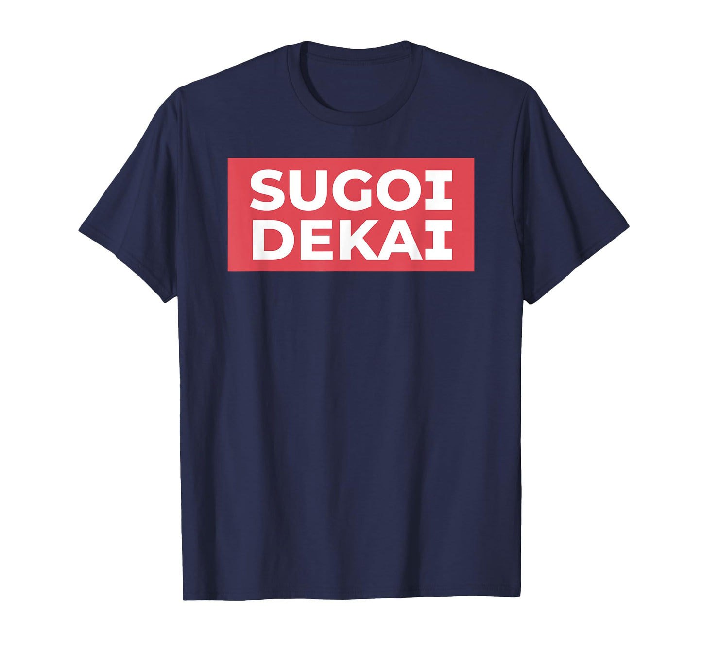 Sugoi Dekai Meme Anime Cosplay Japanese Otaku Fans T-Shirt