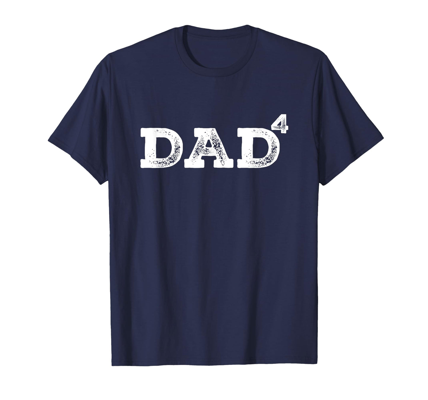 Father's Day from Kids Dad of 4 Dad to the Fourth Power T-Shirt
