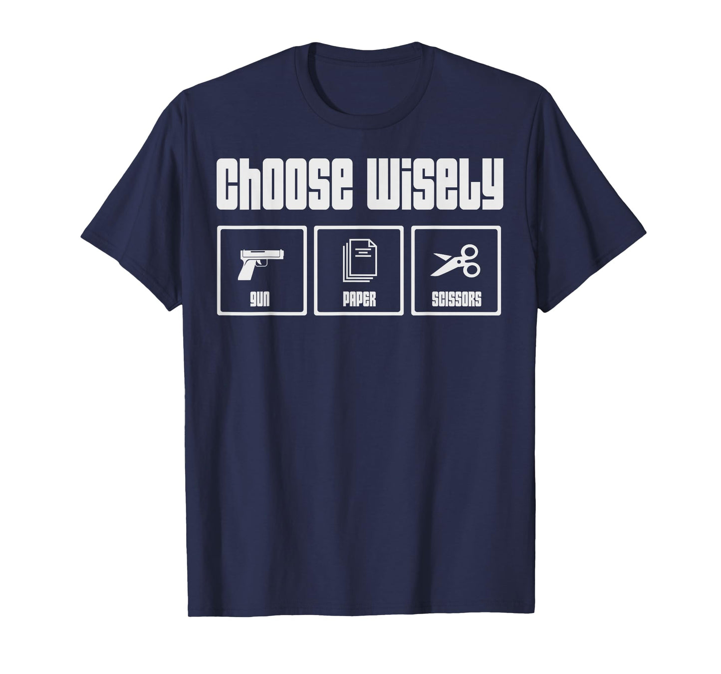 Gun Paper Scissors, Choose Wisely, Funny Gun Owner T-Shirt