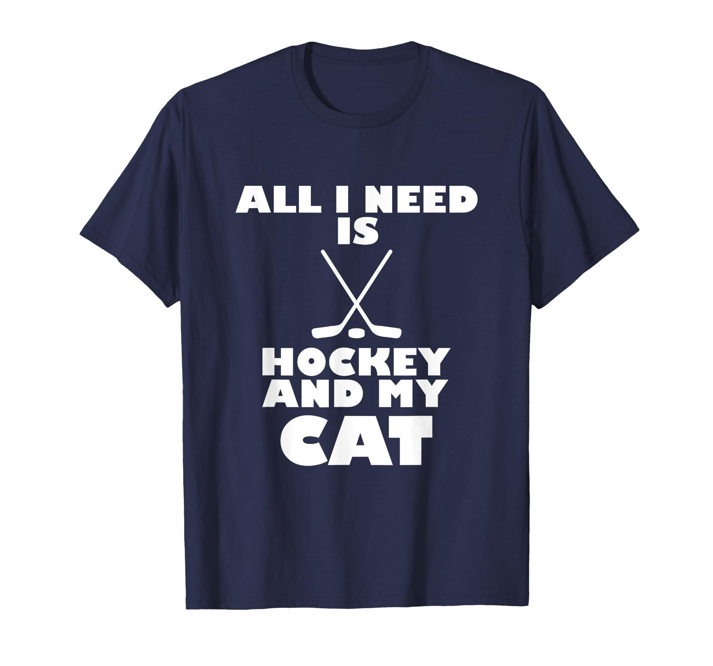 Funny All I Need Is Hockey And My Cat T-Shirt T-Shirt