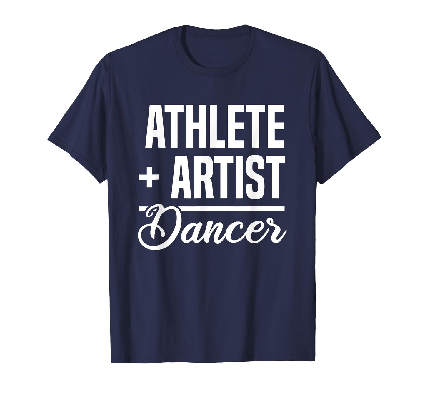Athlete + Artist = Dancer Ballerina Ballet Dancing T-Shirt