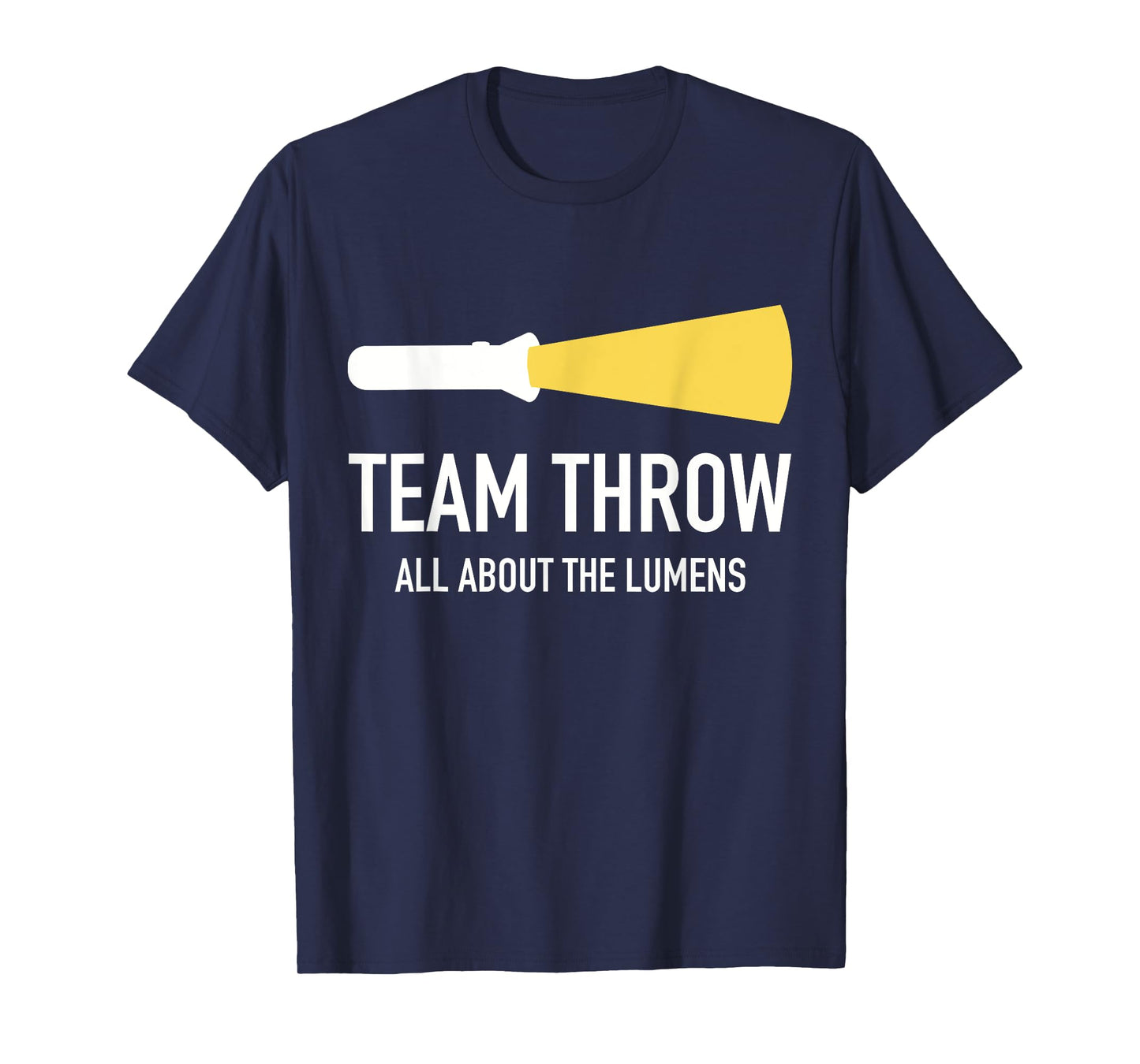 Team Throw Flashlight Enthusiasts Lumen Hobby T-Shirt