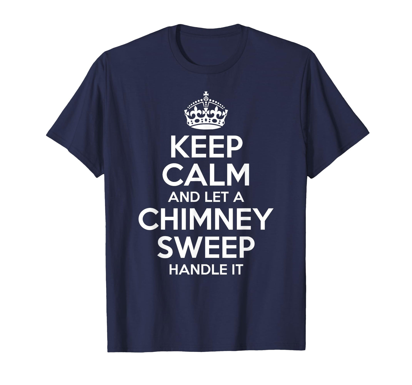 CHIMNEY SWEEP Gift Funny Job Title Profession Birthday Idea T-Shirt
