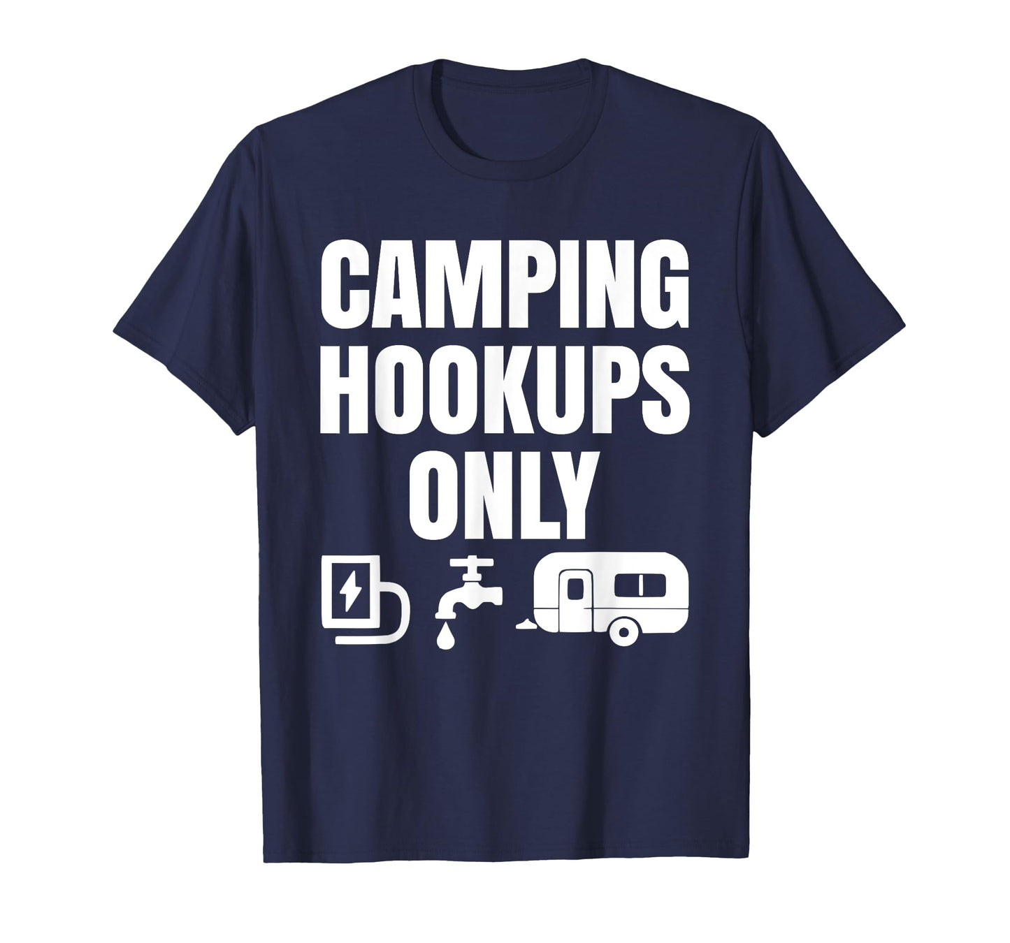 Funny RV Motorhome Trailer Camping Hookups Only T-Shirt