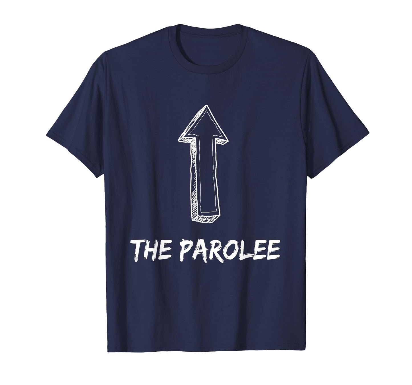 Funny I'm The Parolee Arrow Pointing Up Gag Give Humor T-Shirt