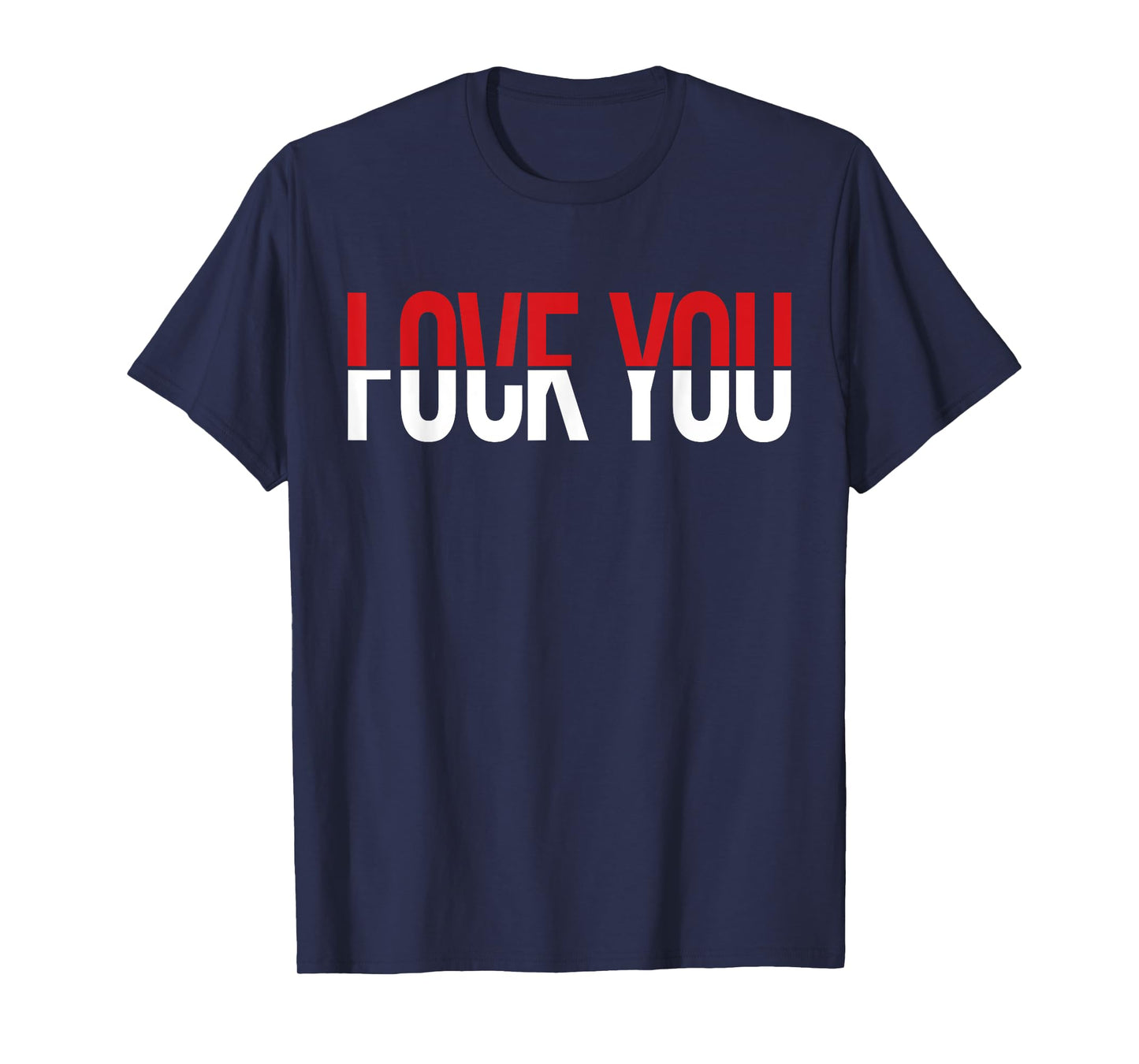 Love You Fck You Funny Meme T-Shirt