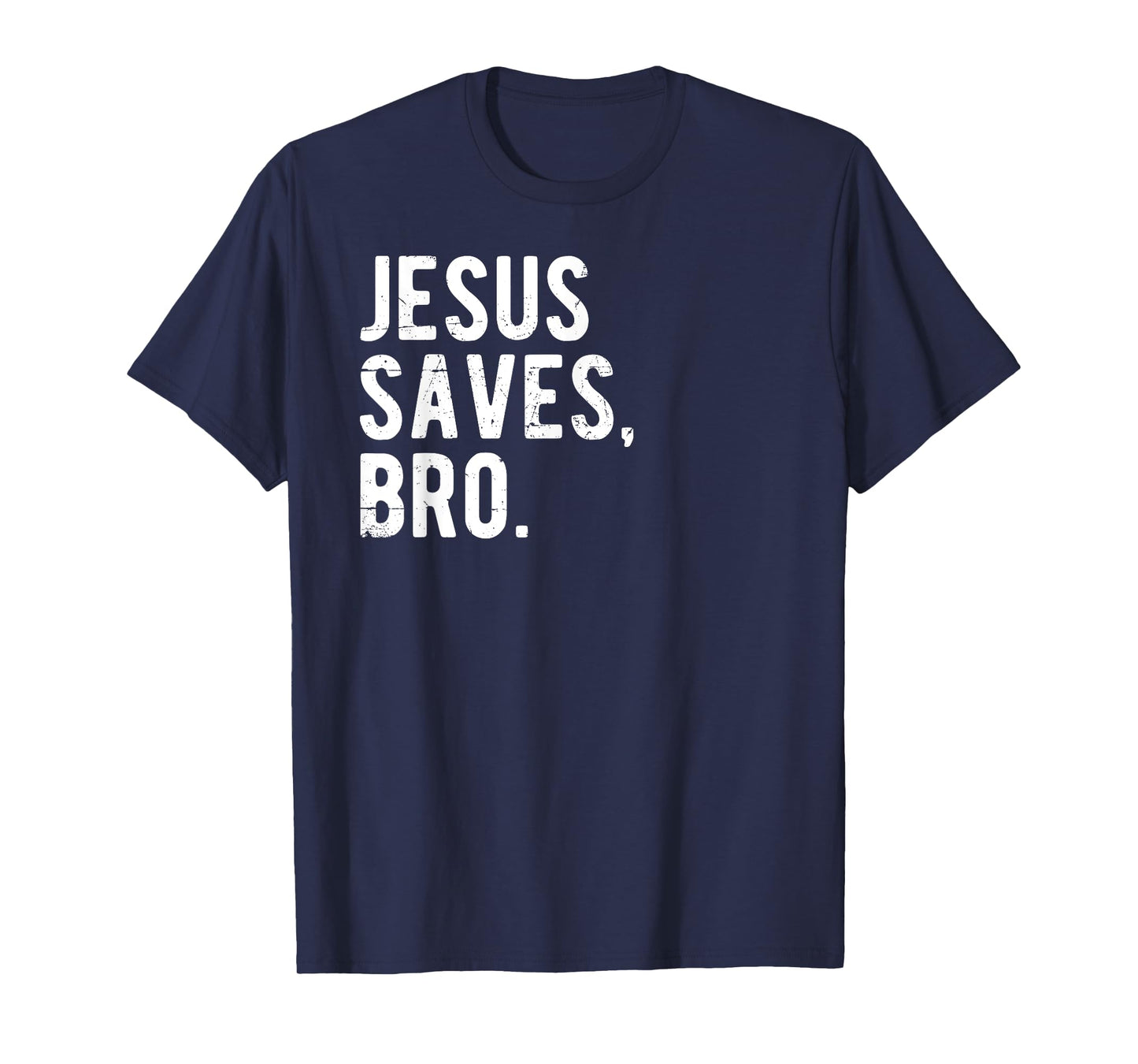 Jesus Saves Bro T-Shirt - Share The Message Gift Tee T-Shirt