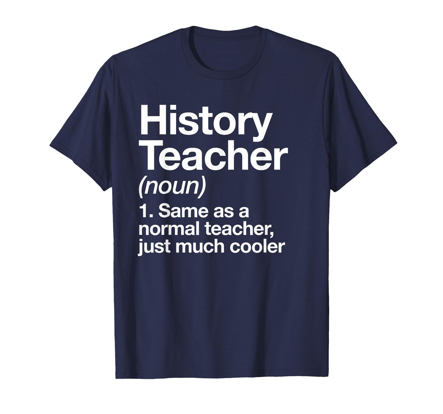 History Teacher Definition Funny Back to School First Day T-Shirt