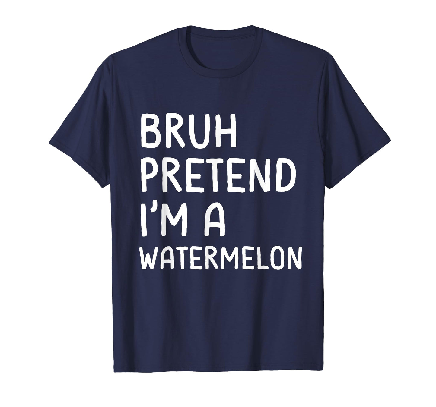 Bruh Pretend I'm a Watermelon Funny Matching Halloween T-Shirt