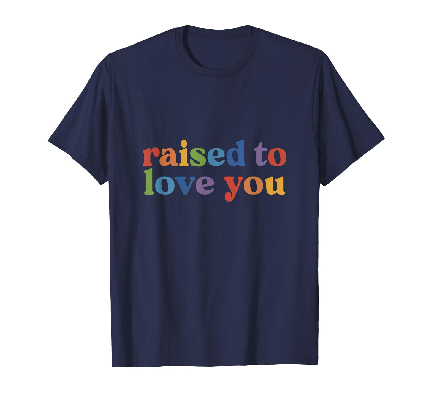 Raised To Love You Toddler Pride LGBTQ Future is Inclusive T-Shirt