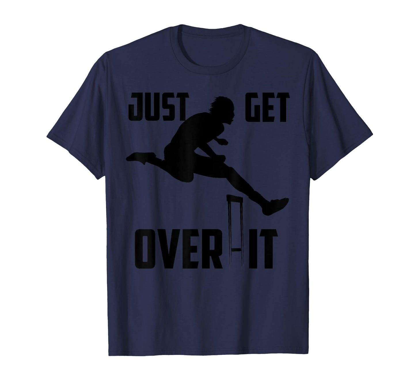 Just Get Over It | Cool Hurdle Track And Field Runners Gift T-Shirt