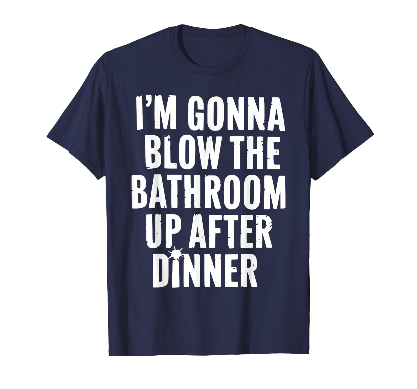 Funny Blow the Bathroom Adult Humor Inappropriate Offensive T-Shirt