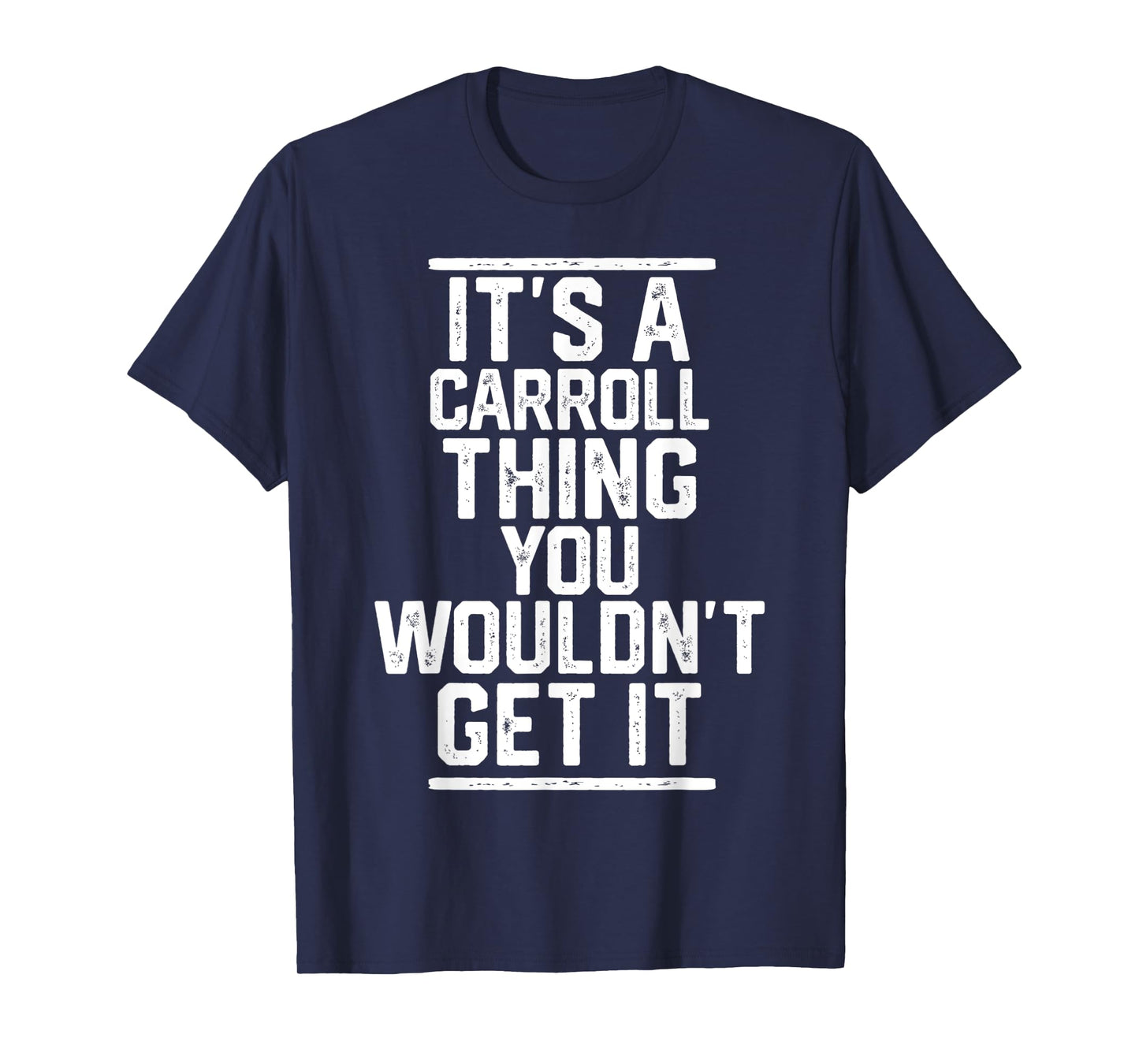 It's a Carroll Thing You Wouldn't Get It - Family Last Name T-Shirt