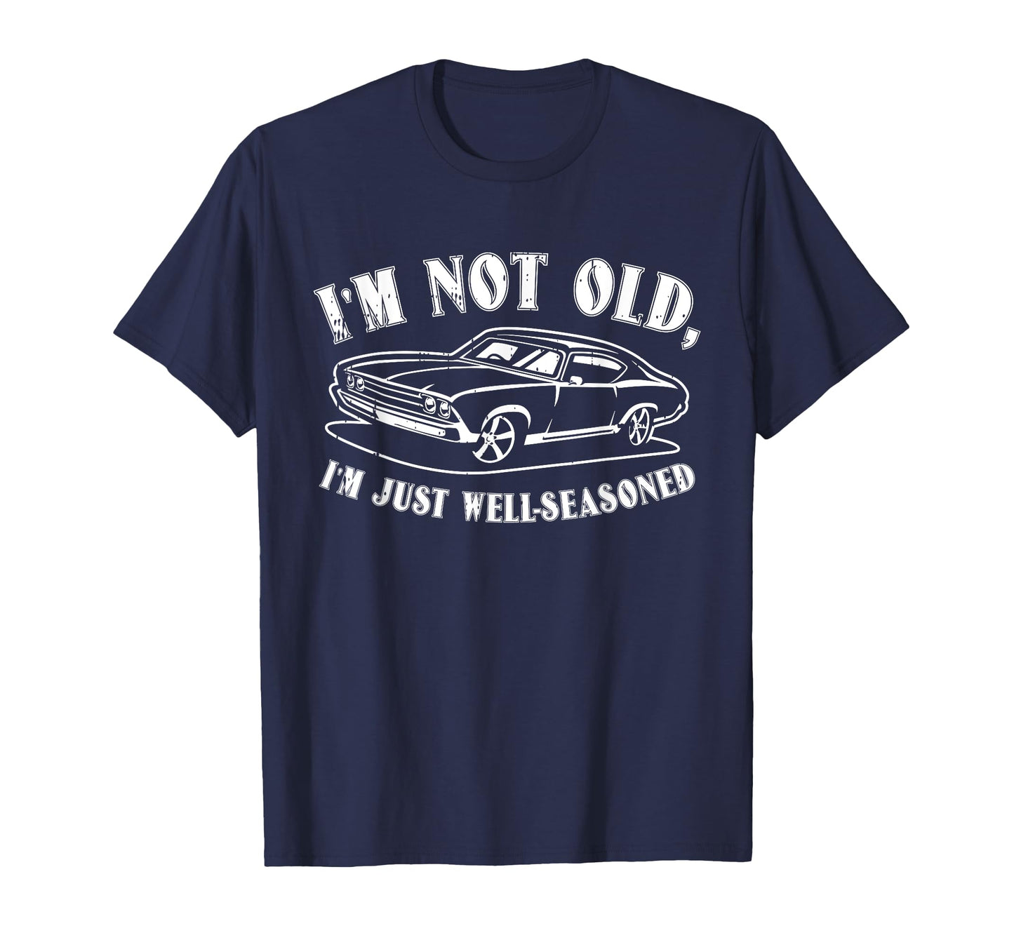 Im Not Old Fathers Day Funny Dad Papa Grandpa Men T-Shirt