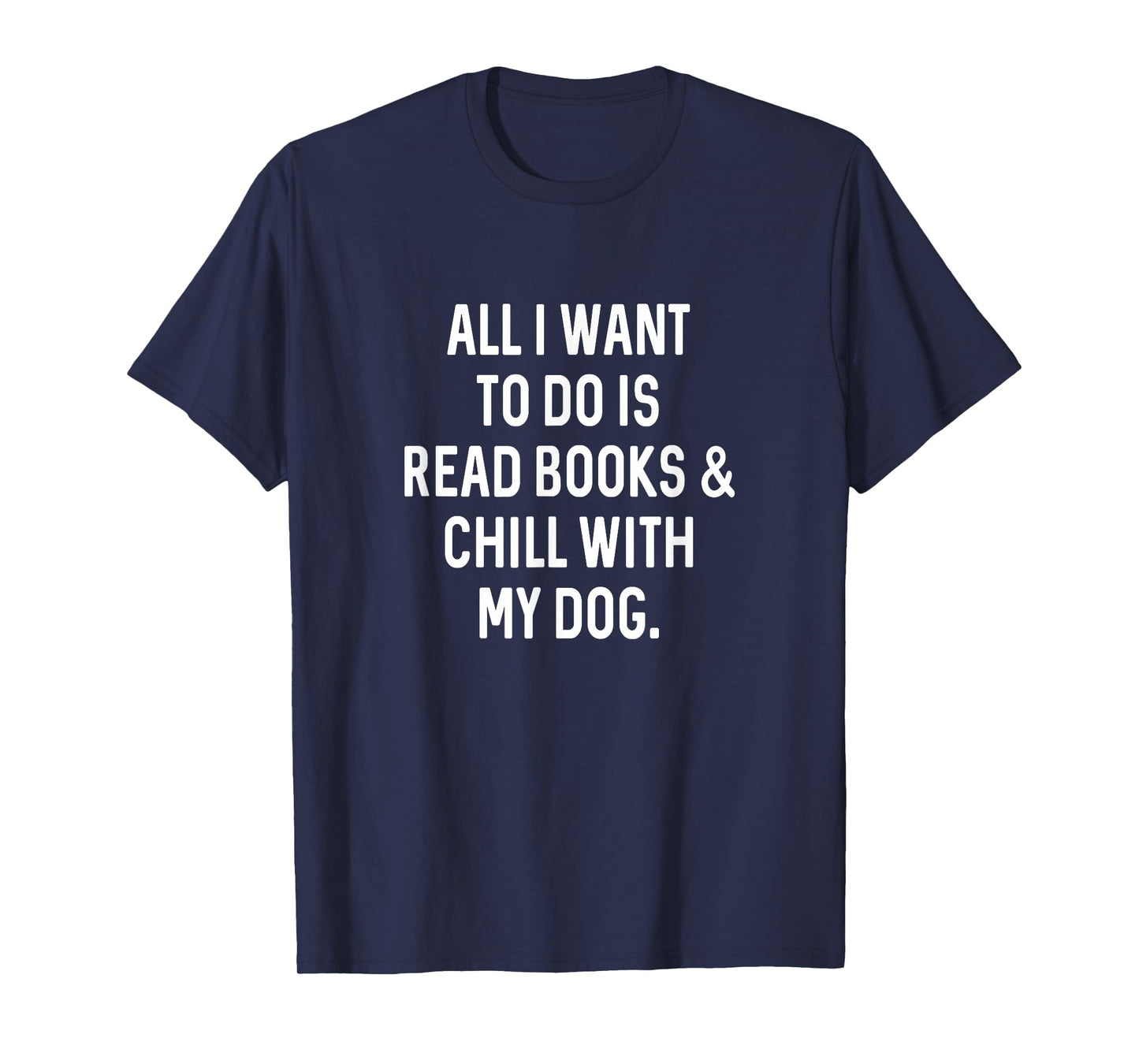 Funny Reading Gifts for Book Lover Read Books Chill with Dog Men Women Girls Kids T-Shirt