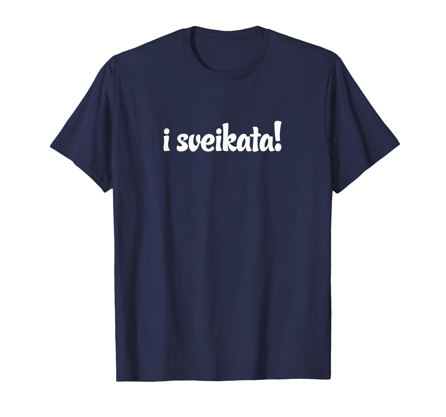 Lithuanian i sveikata T-Shirt | Salutation Tee Toast Gift T-Shirt