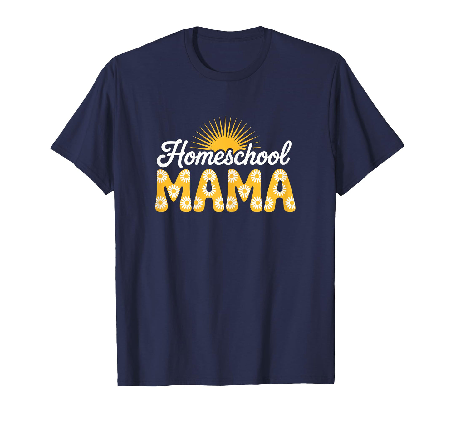Homeschool Mom Daisies Flowers Homeschool Mama Women T-Shirt