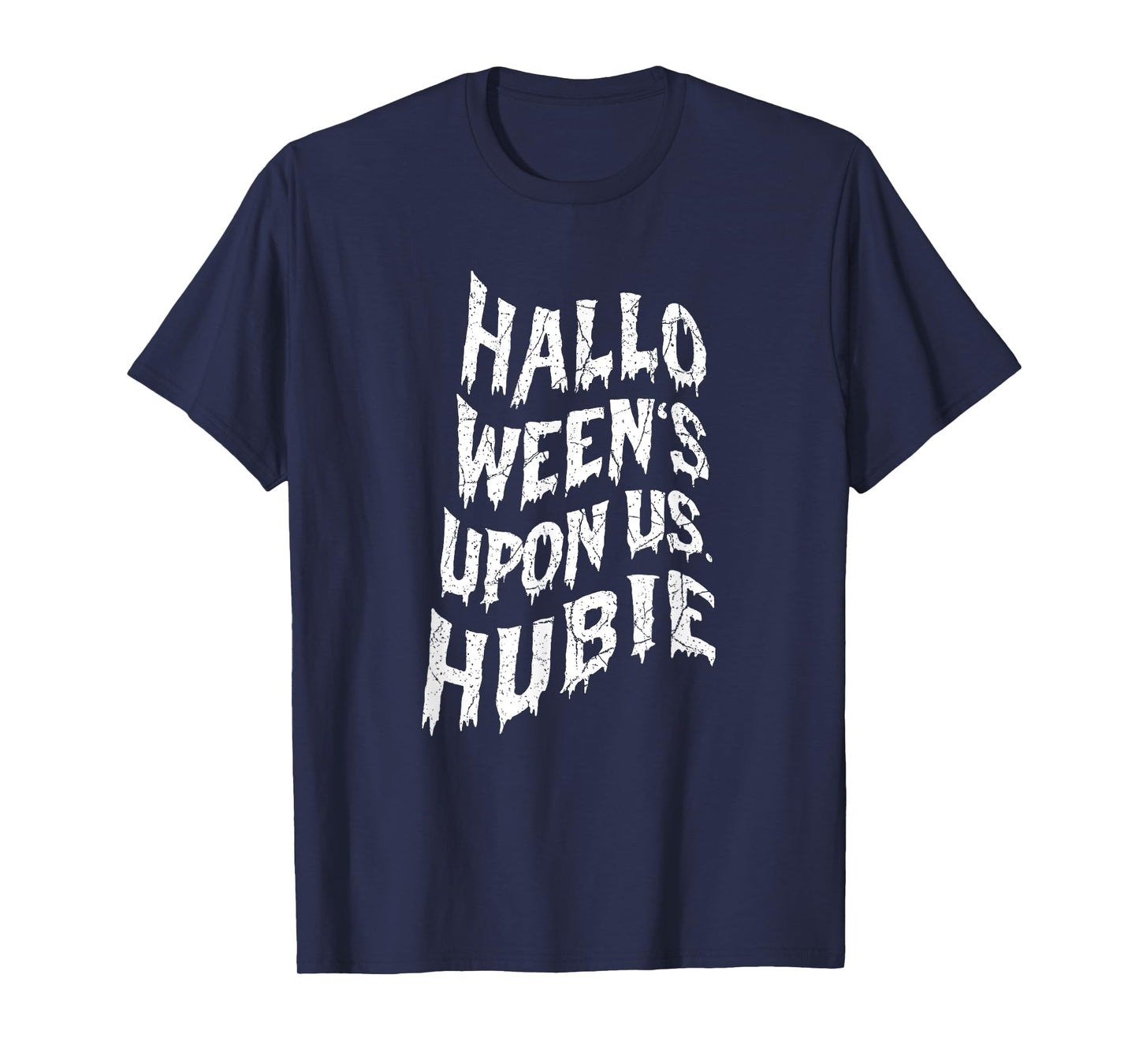 Halloween's upon us hubie T-Shirt